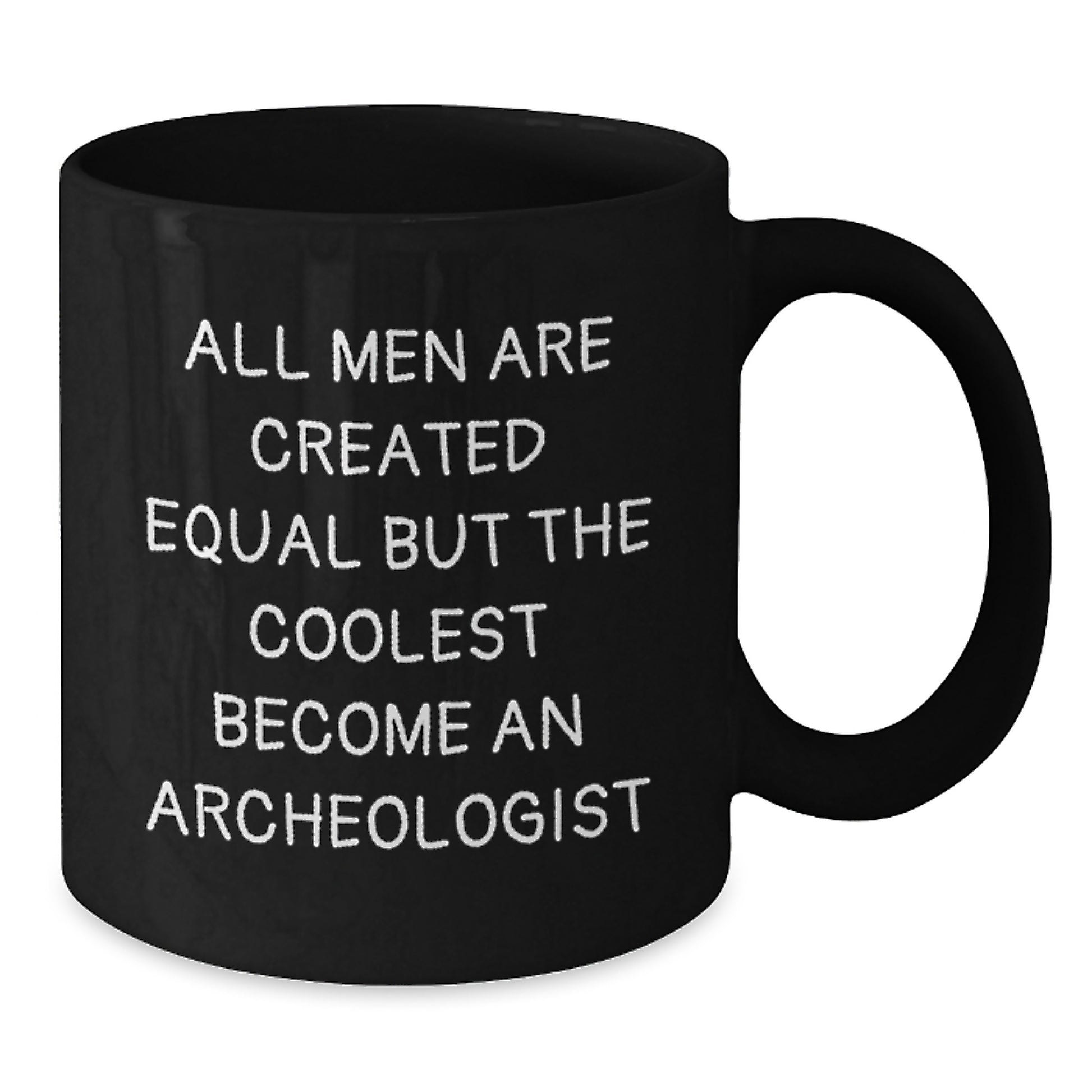 Funny Archeologist Gifts for Him, Black Coffee Mug with Inspirational Quote, Ideal Gift for Graduation from Friends and Family - Additional