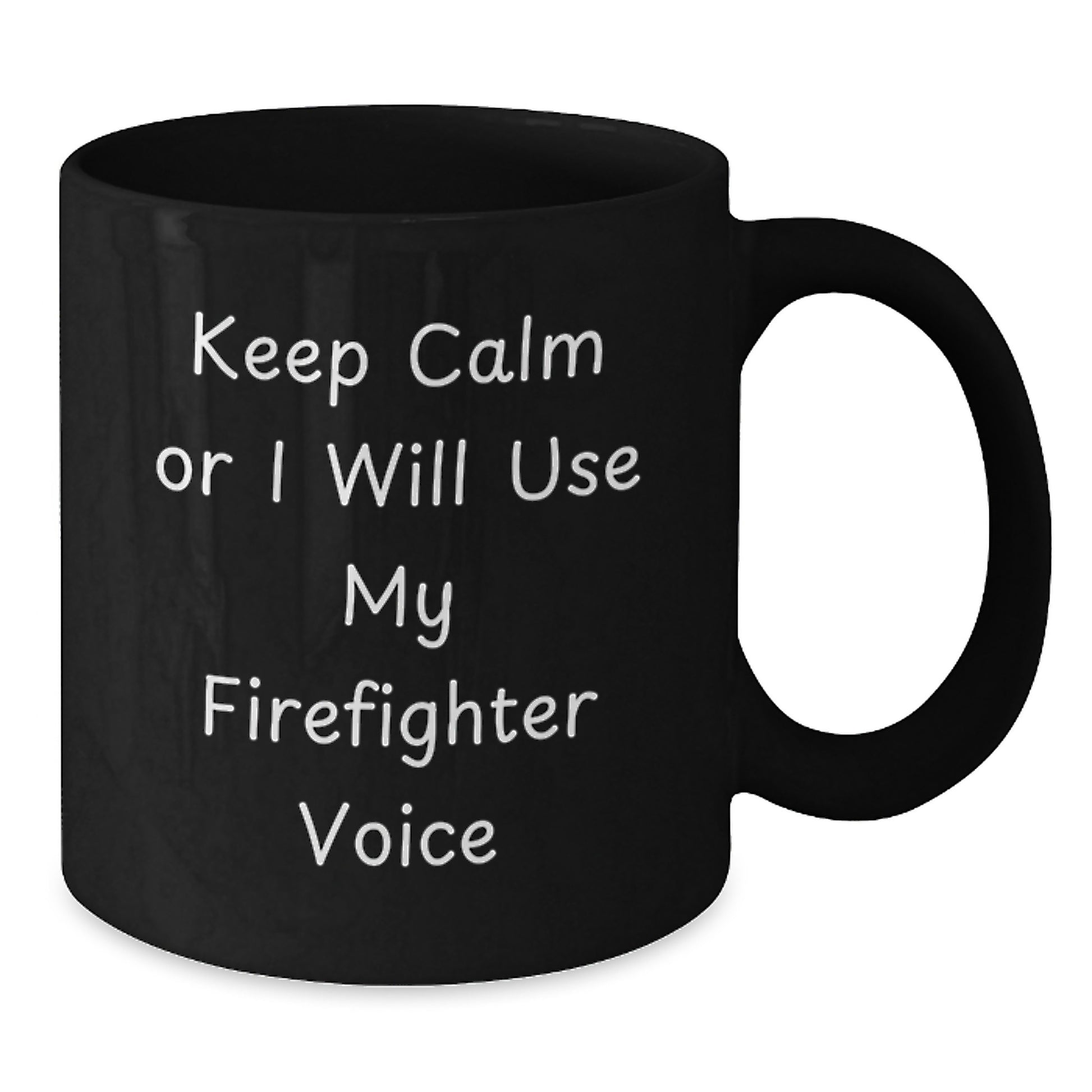Funny Firefighter Gifts for Men Black Coffee Mug Keep Calm Or I Will Use My Firefighter Voice from Family - Additional