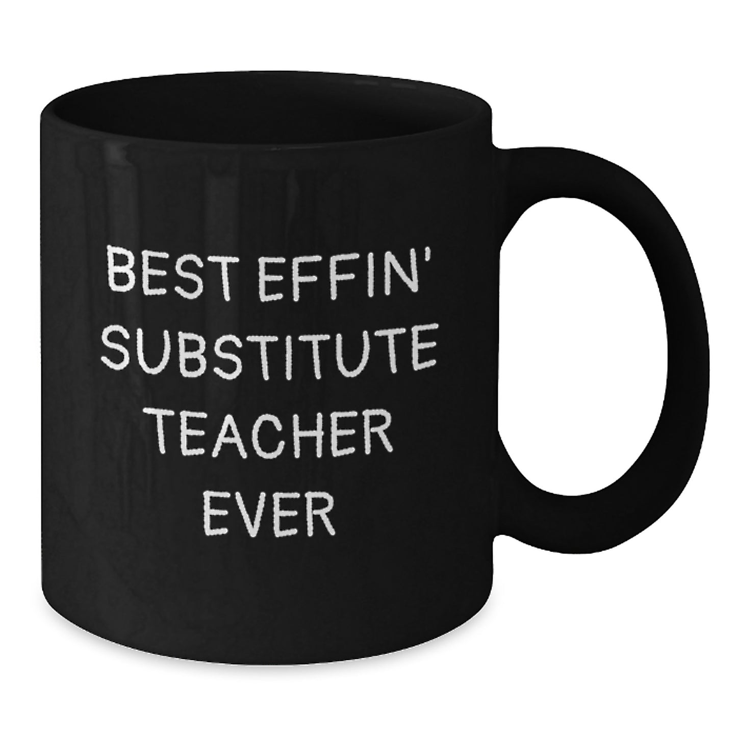 Funny Gifts from Friends, Best Effin' Substitute Teacher Ever, Unique Graduation Gifts for Men, Black Ceramic Coffee Mug - Additional