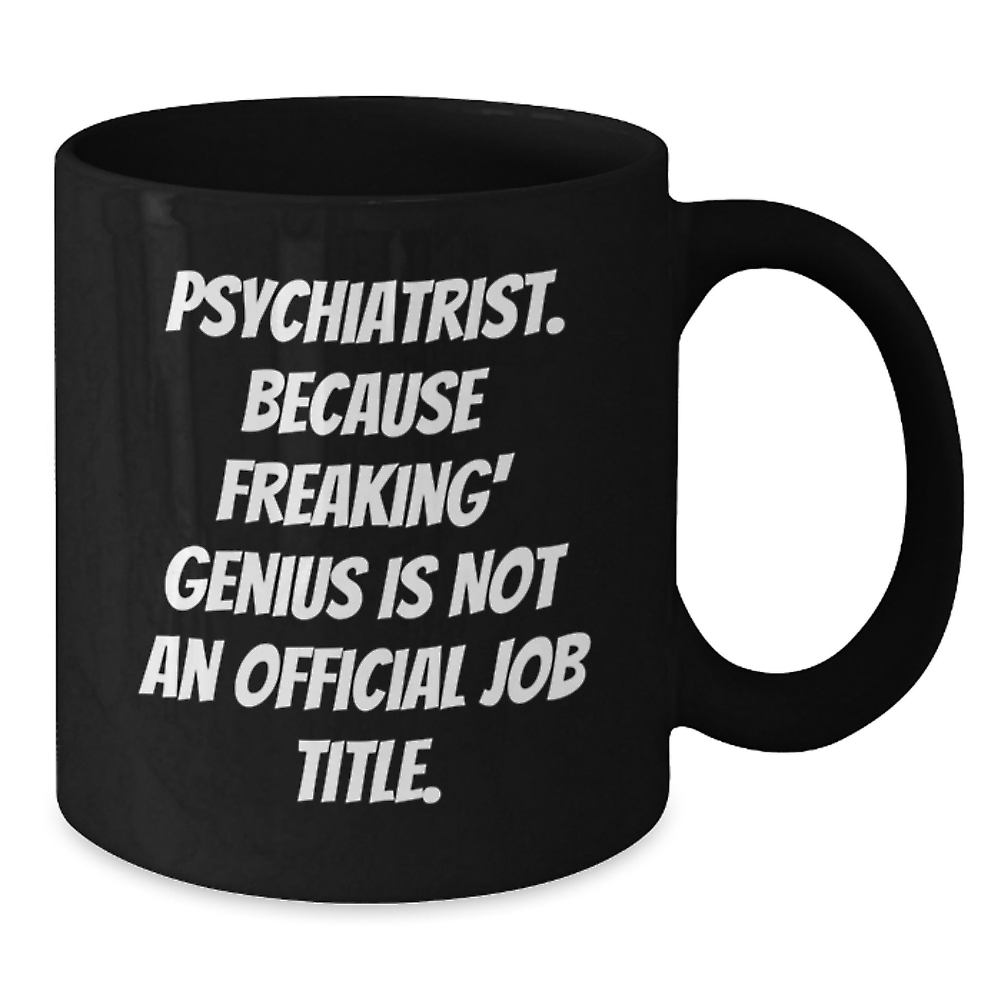 Funny Psychiatrist Gifts for Mom Black Coffee Mug 'genius Is Not An Official Job Title' Mother's Day Unique Gifts from Men - Additional