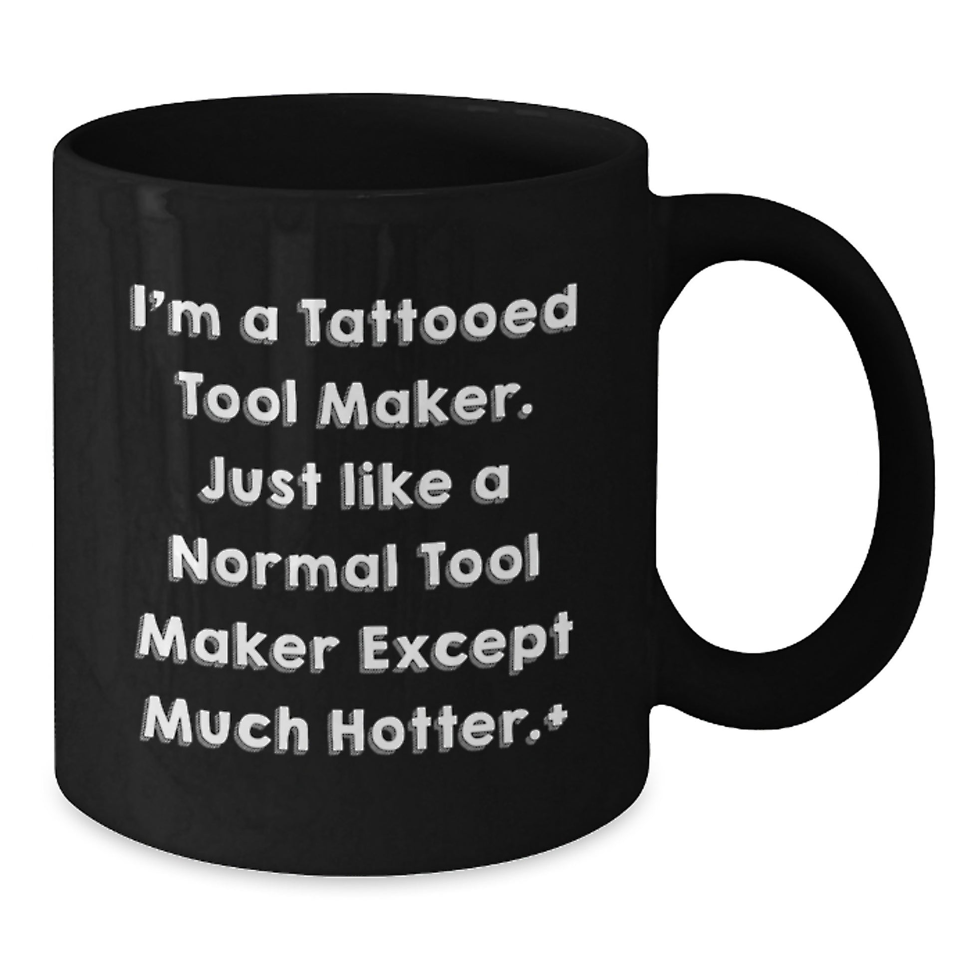 Funny Tool Maker Gifts from Friends, Unique Black Coffee Mugs for Tool Makers, Hotter Than Normal Christmas Unique Gifts - Additional