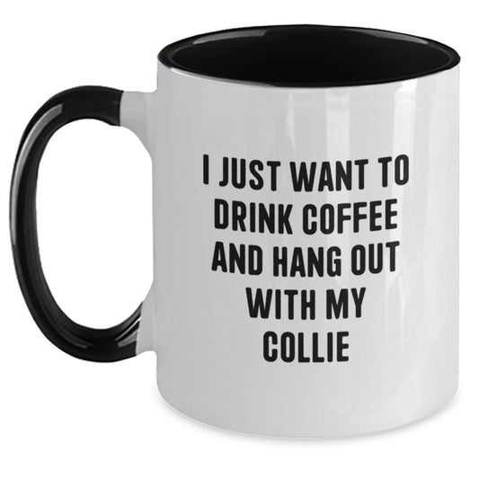 Funny Collie Dog Gifts for Collie Lovers - I Just Want To Drink Coffee And Hang Out With My Collie Two Tone Coffee Mug, Gifts from Family and Friends, Birthday Unique Gifts for Collie Dog Enthusiasts - Main