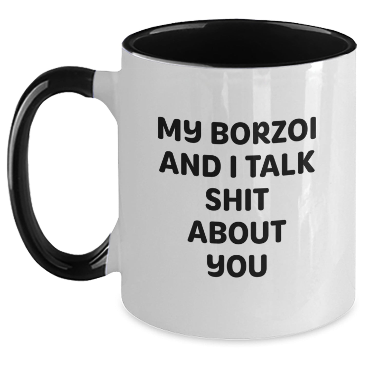 Funny Borzoi Dog Gifts from Friends, Unique Two Tone Coffee Mug for Men Graduation, My Borzoi And I Talk Shit About You - Main