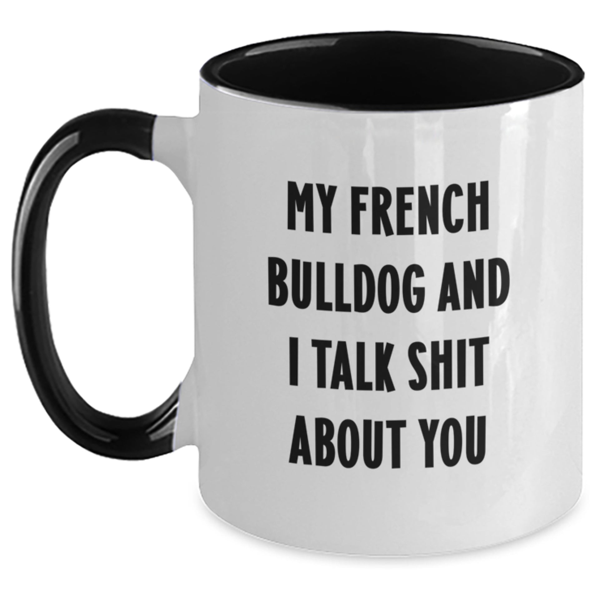 Funny French Bulldog Gifts from Friends, Unique Graduation Shit Talk Mugs for Men, Cute Two Tone Coffee Mug with French Bulldog - Main
