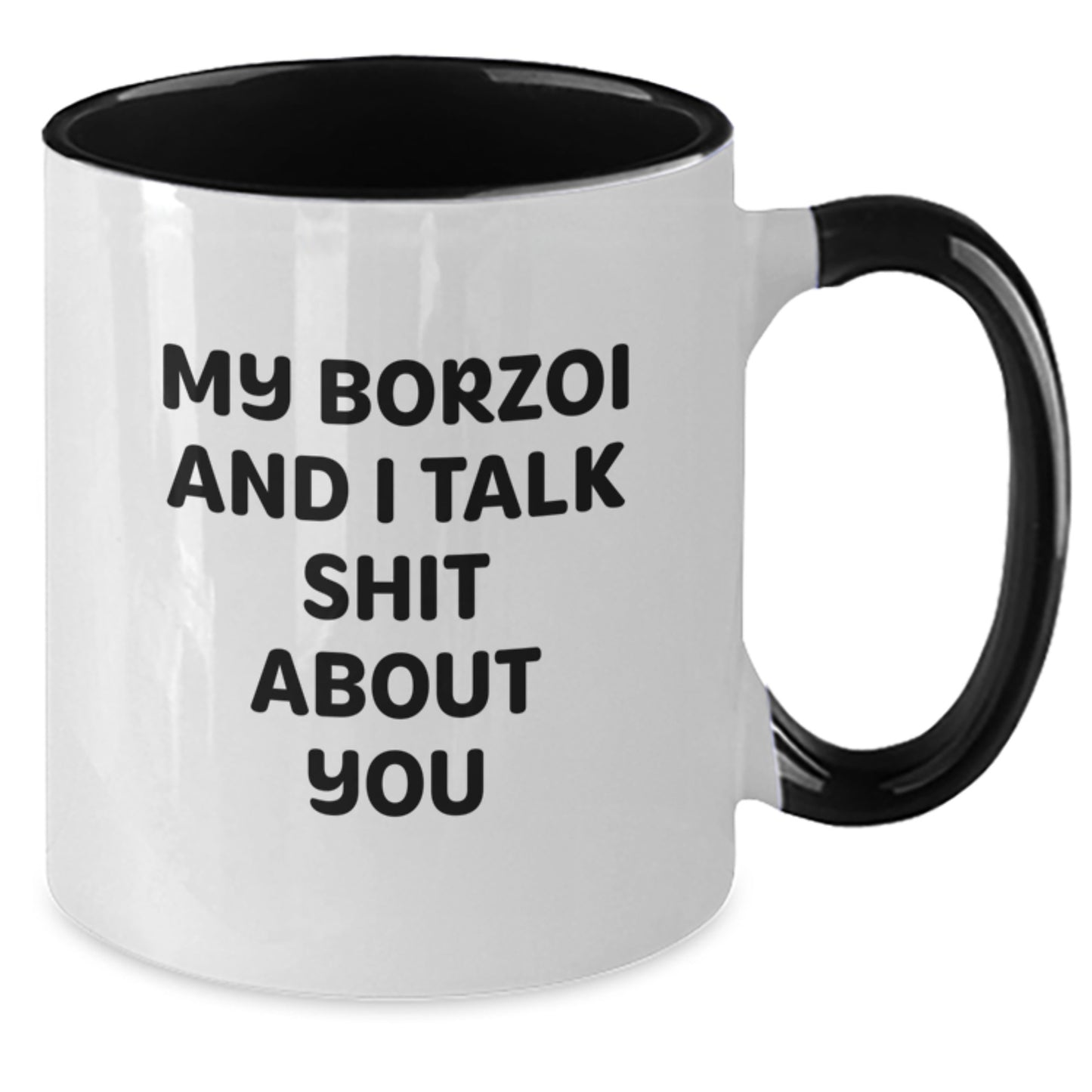 Funny Borzoi Dog Gifts from Friends, Unique Two Tone Coffee Mug for Men Graduation, My Borzoi And I Talk Shit About You - Additional