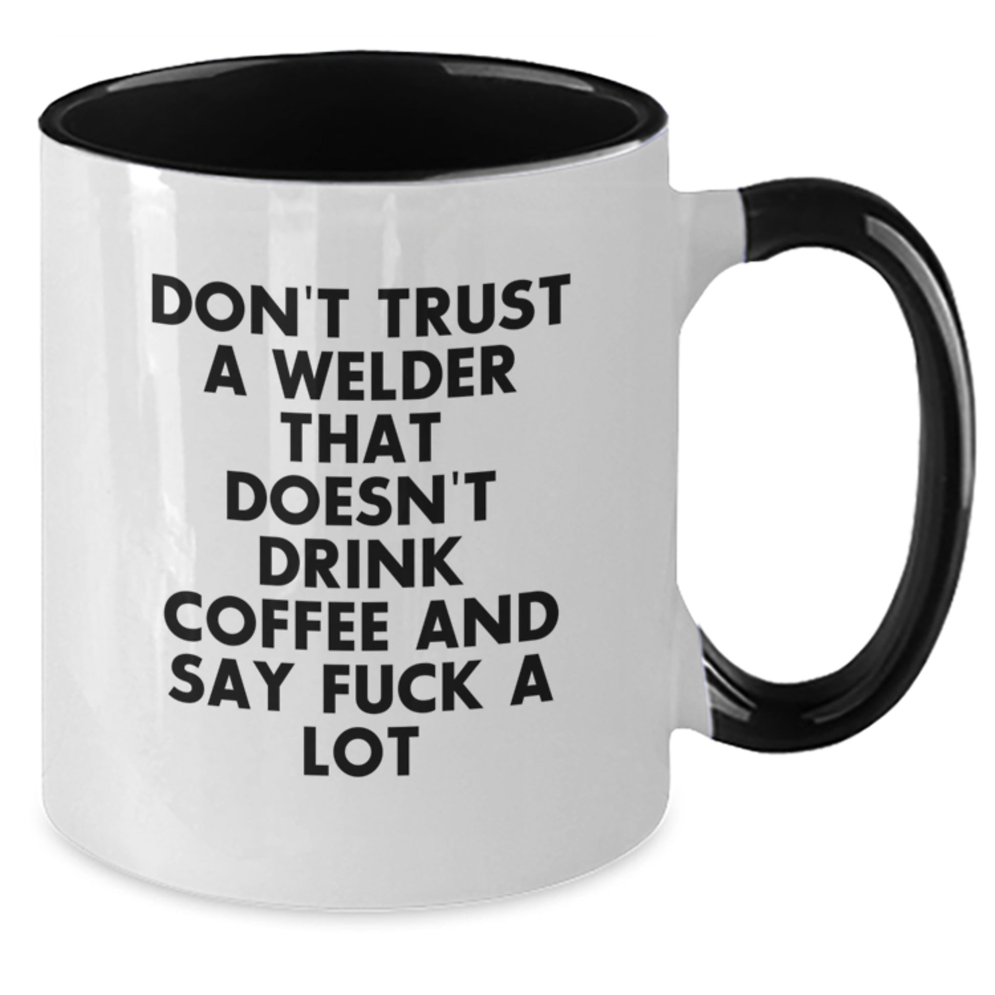 Funny Welder Gifts for Men, Unique Two Tone Coffee Mug, Don't Trust A Welder That Doesn't Drink Coffee Quote, Gifts from Friends to Welders, Perfect Graduation Unique Gifts for Him - Additional