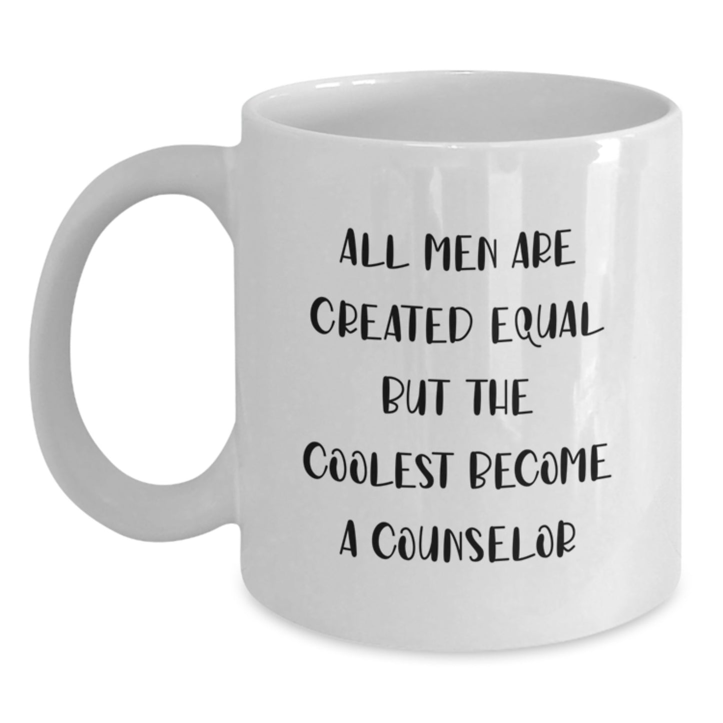 Funny Counselor Gifts, White Coffee Mug for Graduation - 'All Men Are Created Equal But The Coolest Become A Counselor' Quote, Gifts from Friends to Counselor - Main