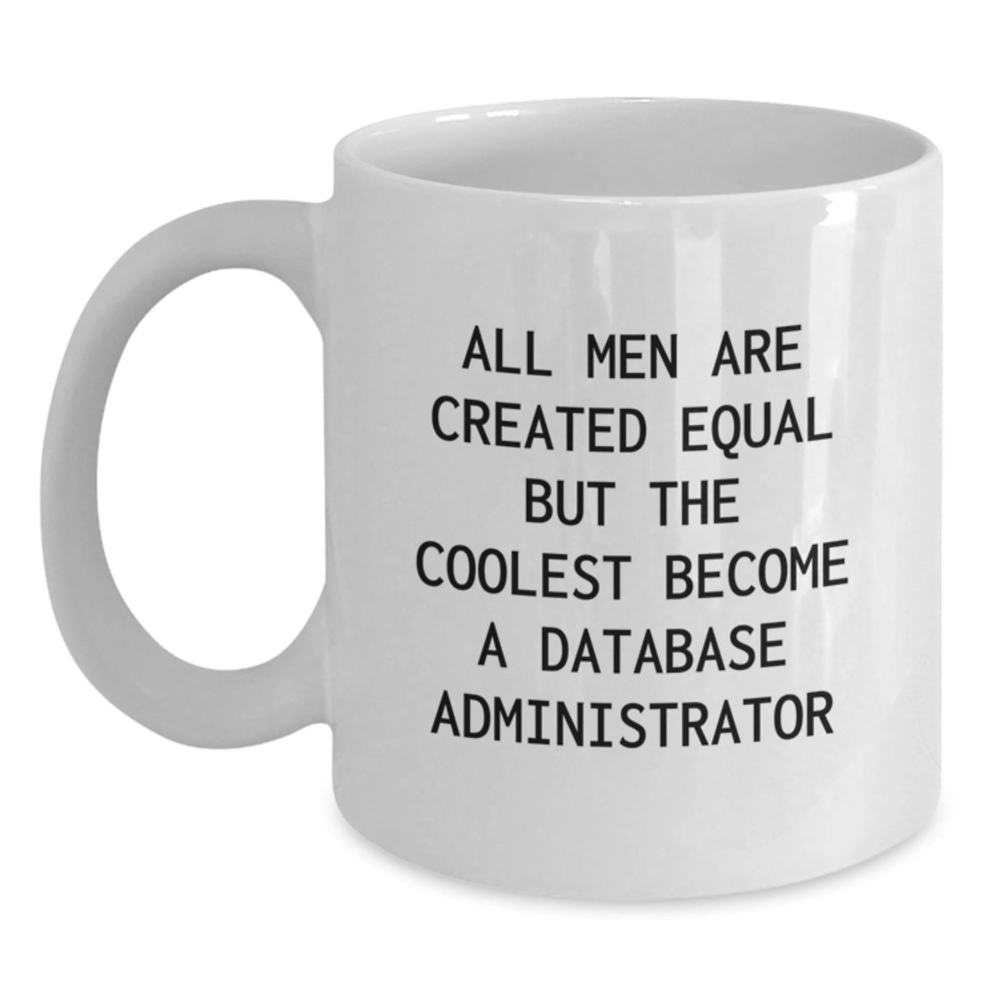 Funny Database Administrator Gifts for Men, White Coffee Mug, Graduation Unique Presents from Friends or Family - Main