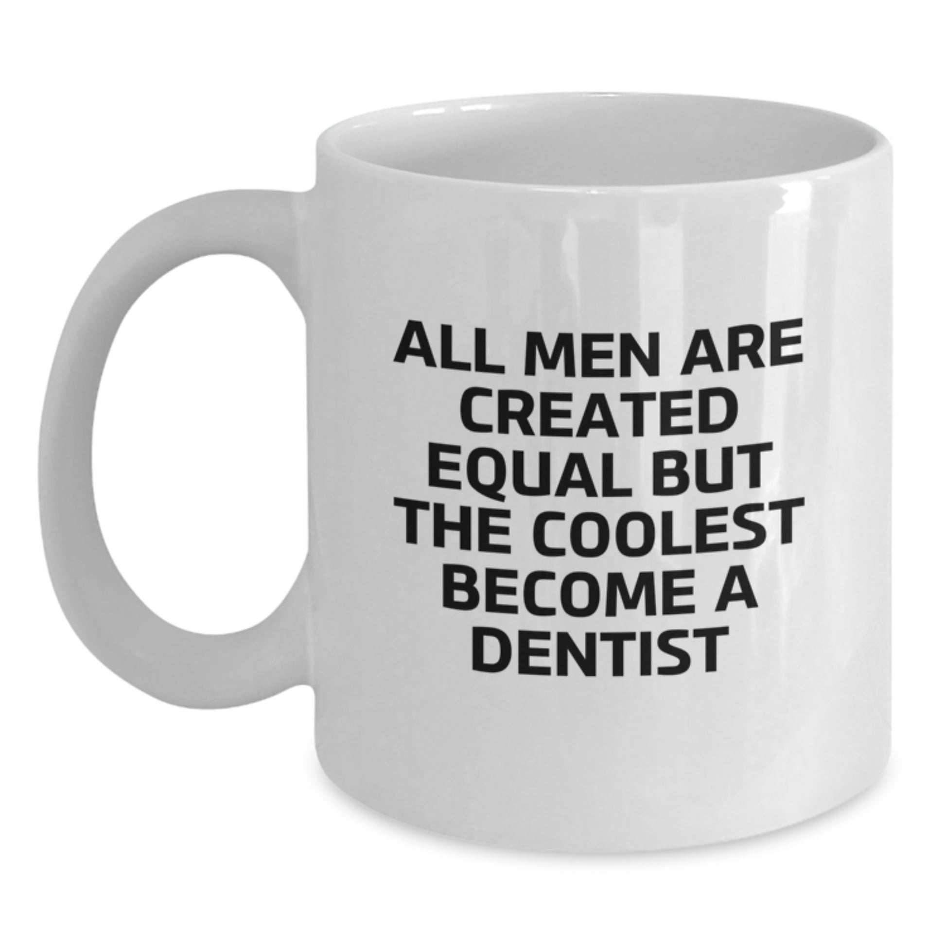 Funny Inspirational Dentist Gifts from Men to Their Favorite Dentist for Graduation Unique White Coffee Mug - Main