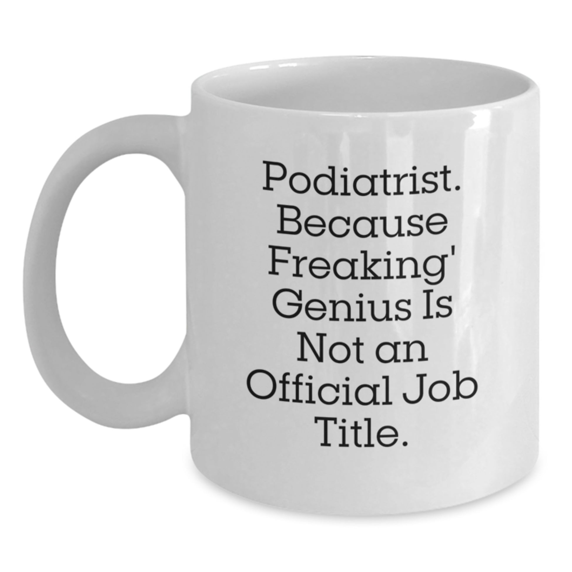 Funny Podiatrist Gifts, White Coffee Mugs for Podiatrist Lovers, Christmas Unique Mugs from Friends to Family - Main