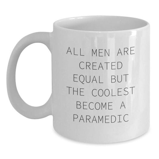 Funny Rescue Worker Gifts from Men for Graduation Unique White Coffee Mugs - All Men Are Created Equal But The Coolest Become A Rescue Worker - Main