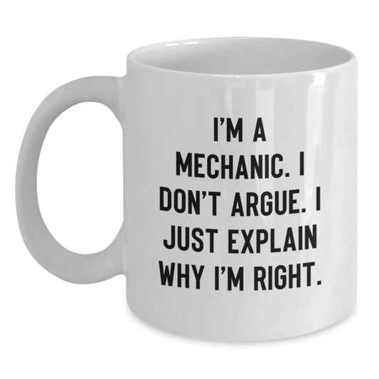 Funny Quotes for Mechanic Friends - Gifts from Men to Mechanic - Mother's Day Unique Gifts for Women - White Coffee Mug - Main