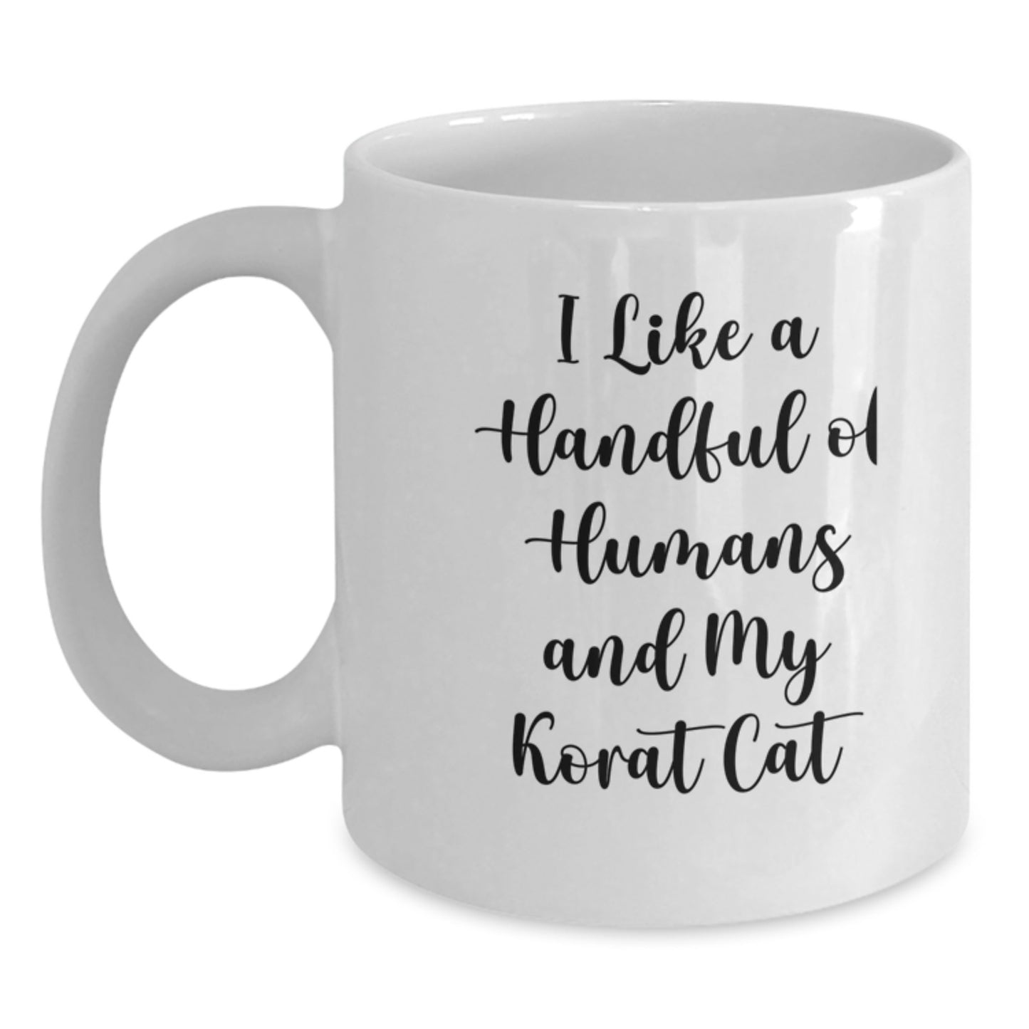 Korat Cat Lovers Gifts from Friends, Funny White Coffee Mugs for Birthday Unique Gifts for Korat Cat Enthusiasts, I Like A Handful Of Humans And My Korat Cat - Main
