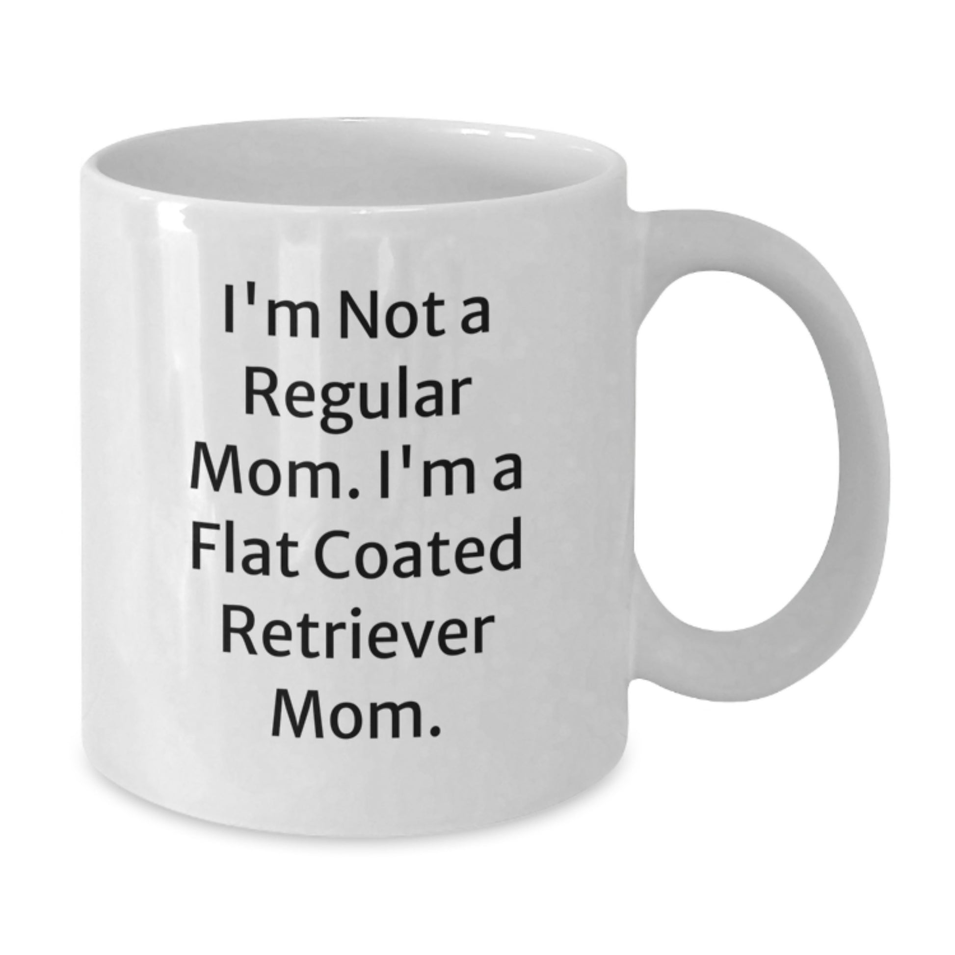 Funny Flat Coated Retriever Dog Gifts for Friends - White Coffee Mug from Mom to Flat Coated Retriever Dog Lover - Graduation Unique Gifts - Additional
