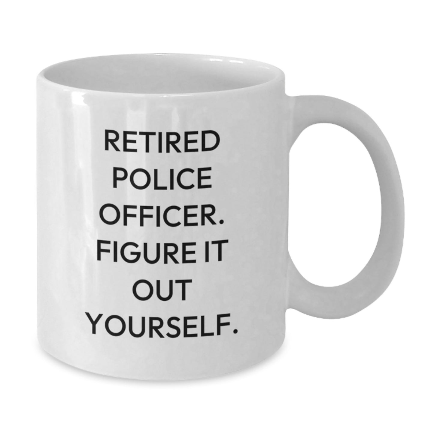 Police Officer Gifts Funny Quote Birthday White Coffee Mug Gifts from Friends - Additional