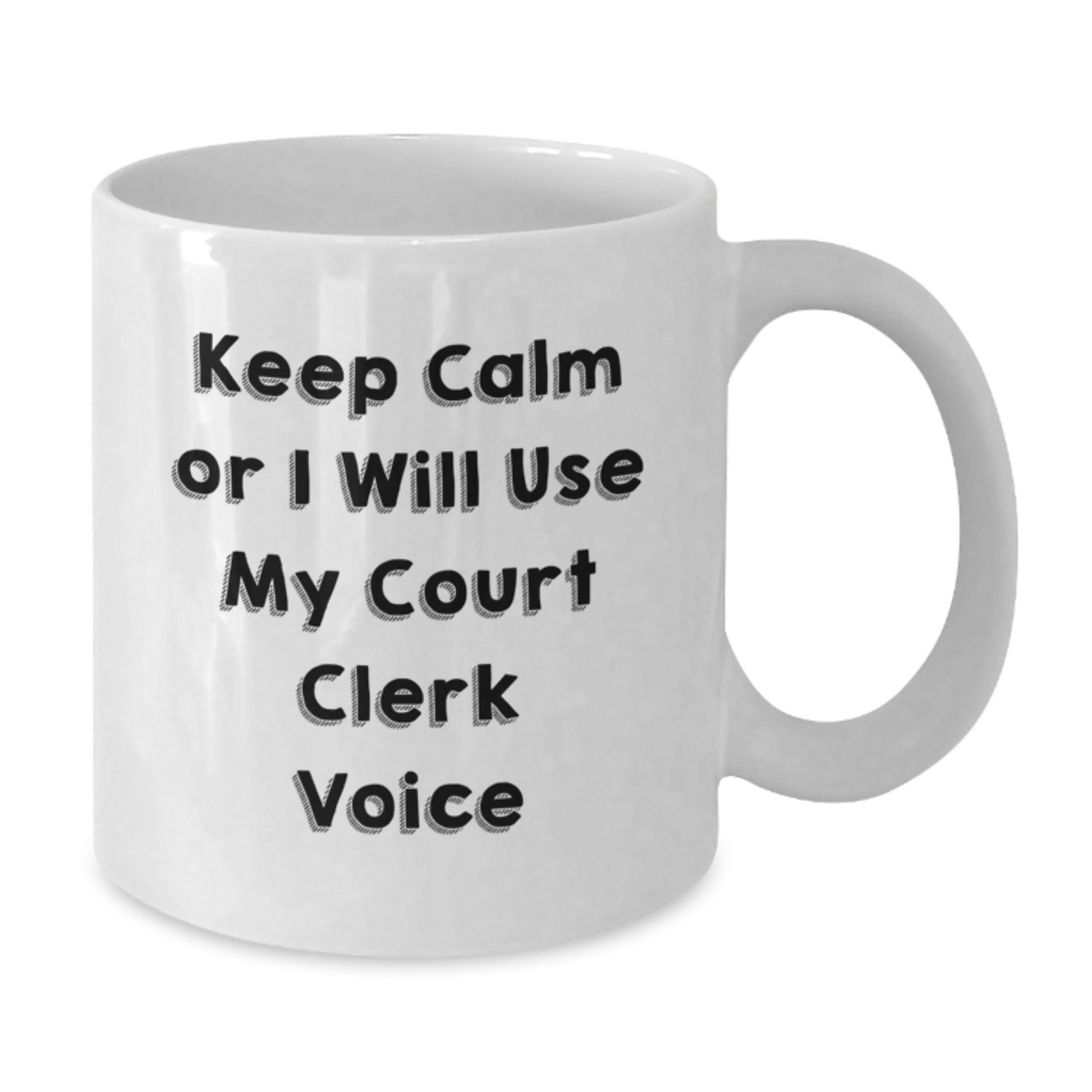 Funny Court Clerk Gifts, Keep Calm White Coffee Mug, Birthday Unique Gifts from Friends to Court Clerk, 11oz or 15oz Capacity - Additional
