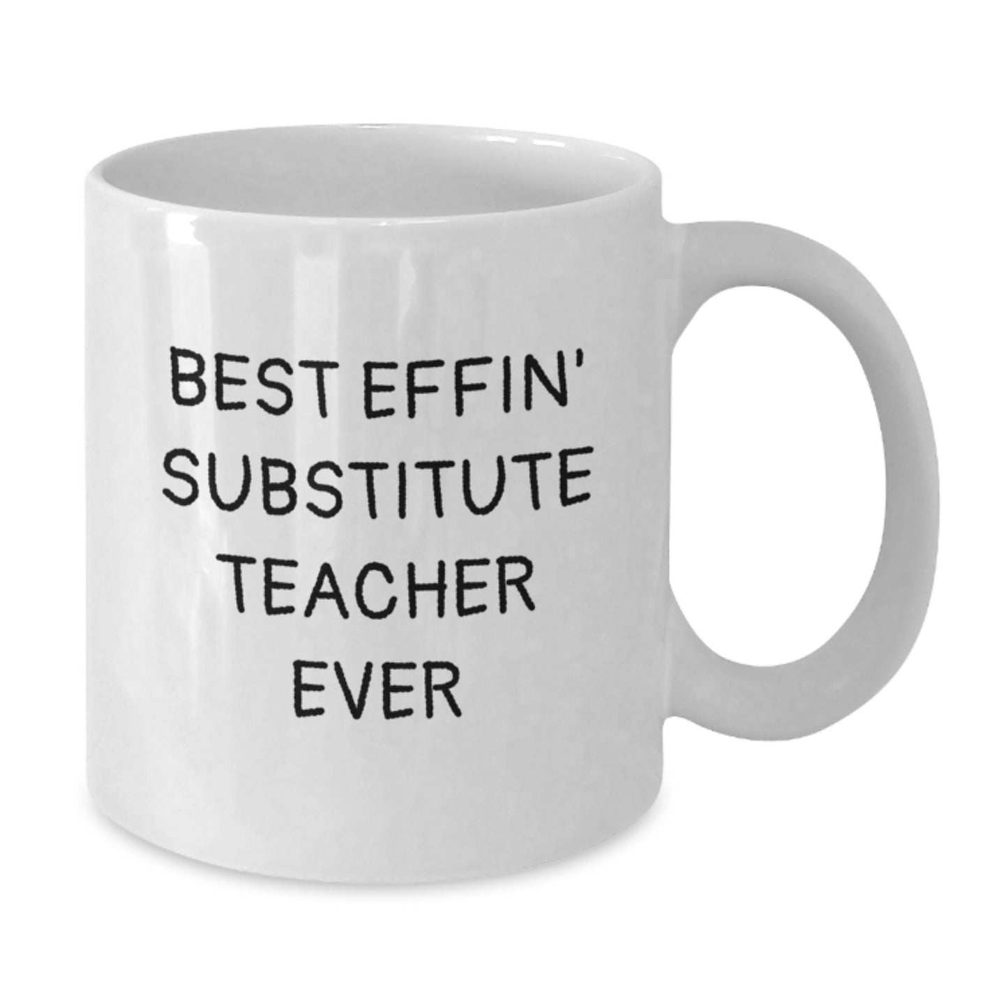 Funny Best Effin' Substitute Teacher Ever White Coffee Mugs for Graduation Unique Gifts from Family Friends to Men Women Coworkers - Additional
