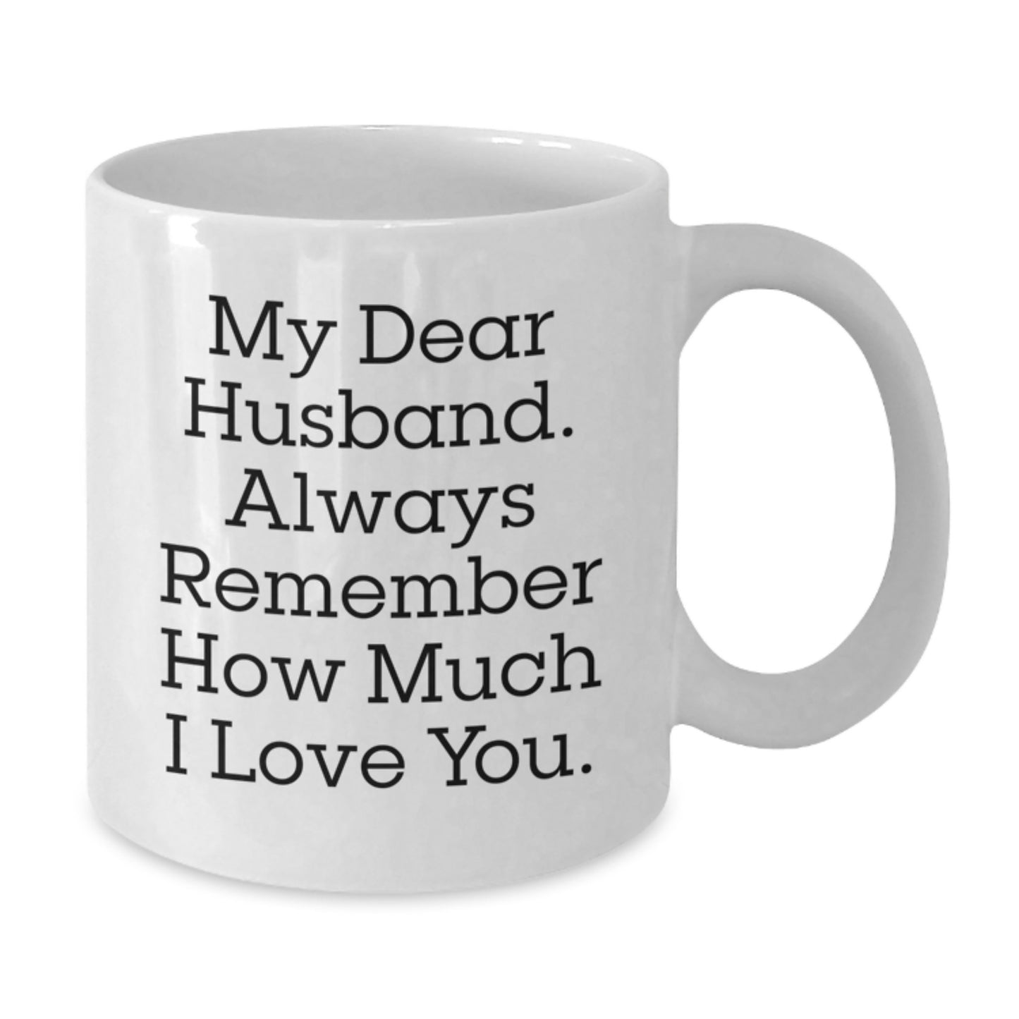 Funny Husband Gifts for Him, My Dear Husband, White Coffee Mug for Christmas Unique Presents - Additional