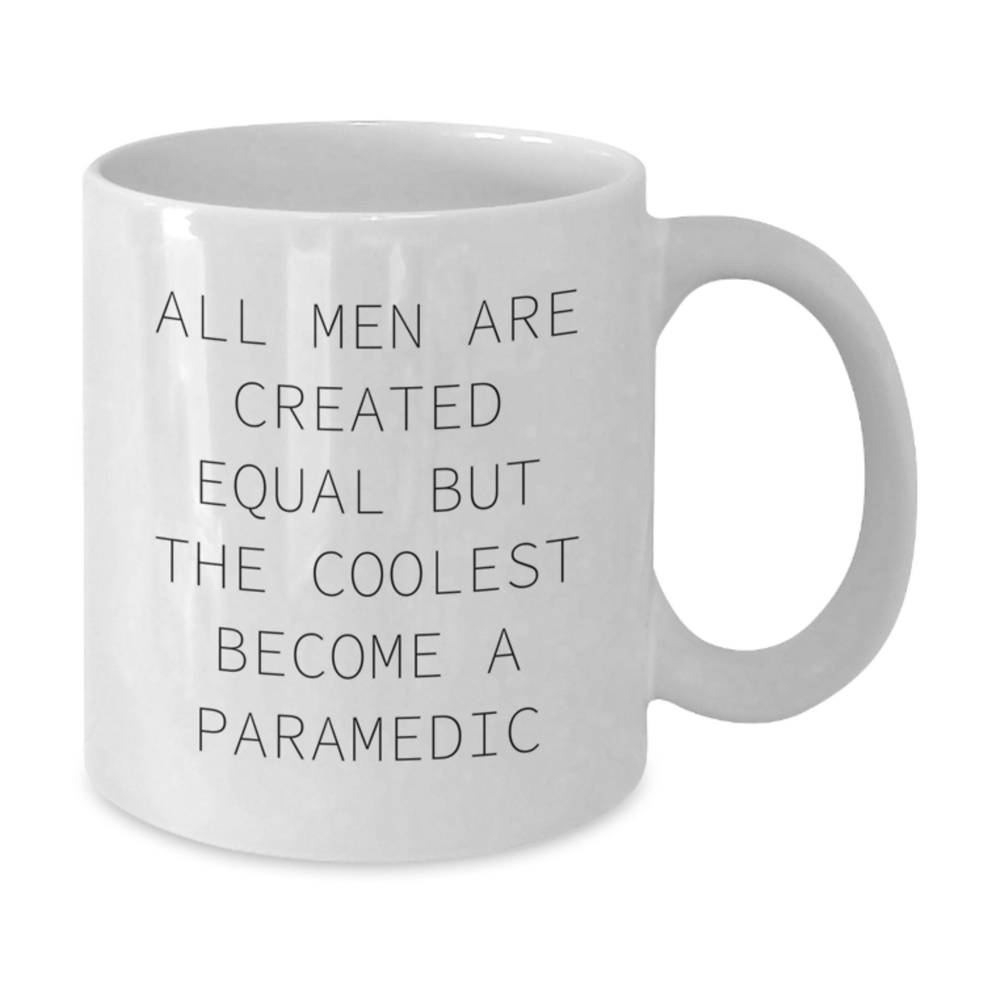 Funny Rescue Worker Gifts from Men for Graduation Unique White Coffee Mugs - All Men Are Created Equal But The Coolest Become A Rescue Worker - Additional