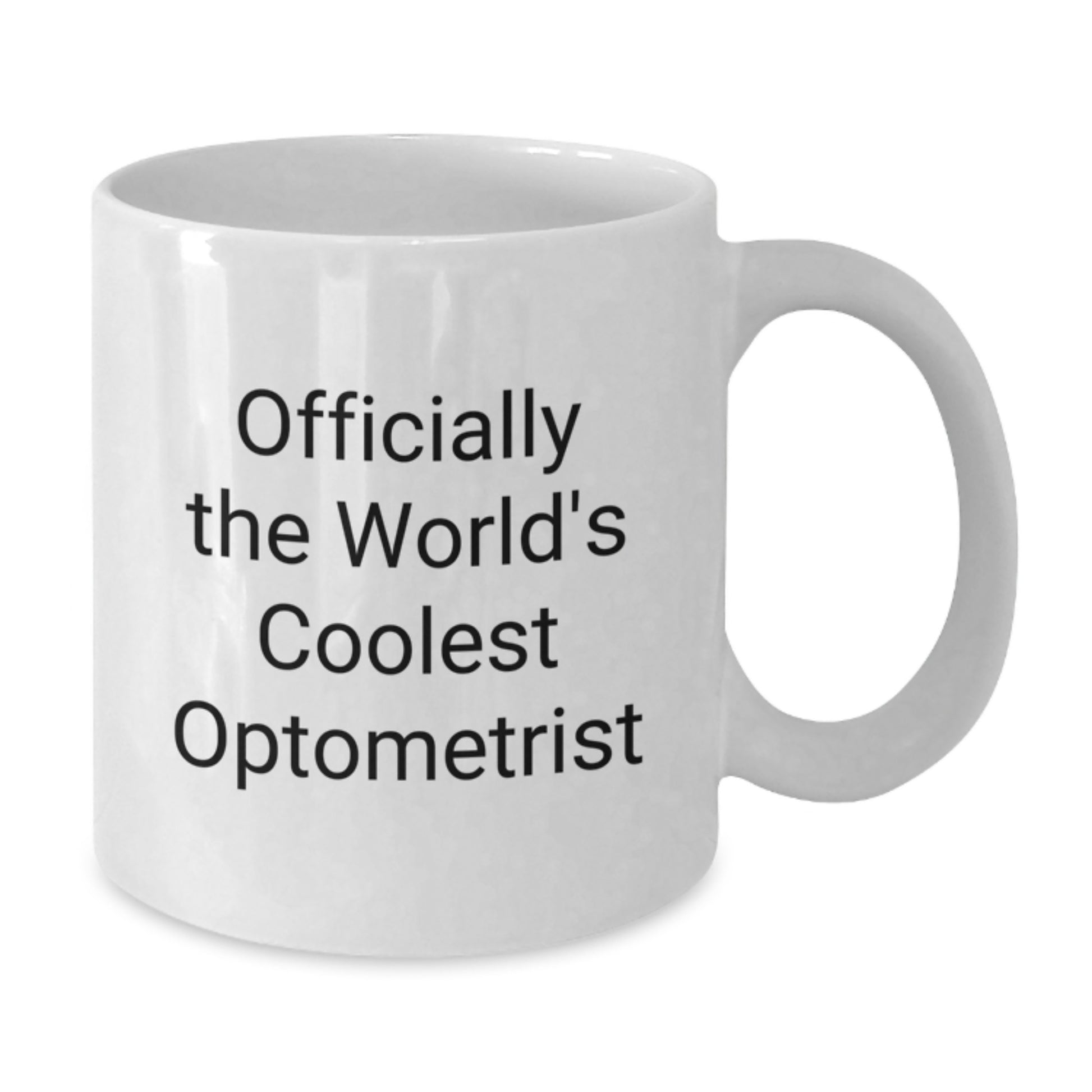Officially the World's Coolest Optometrist Gifts Unique White Coffee Mugs for Men Women Friends and Family Graduation - Additional