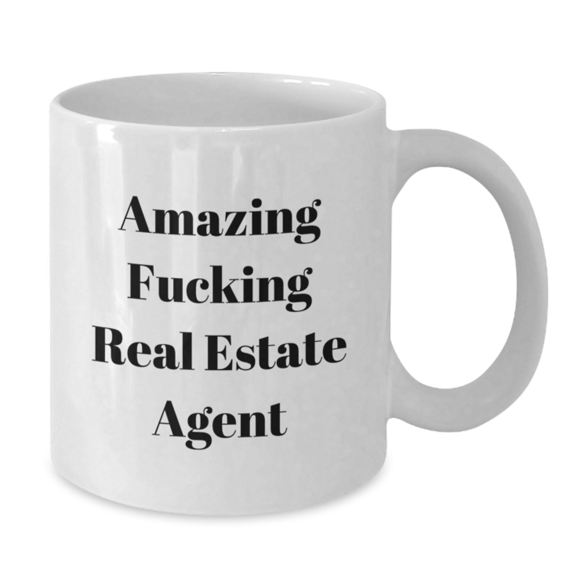 Funny Real Estate Agent Gifts - White Coffee Mug, Amazing, Birthday Unique Gifts from Friends to Real Estate Agent - Additional