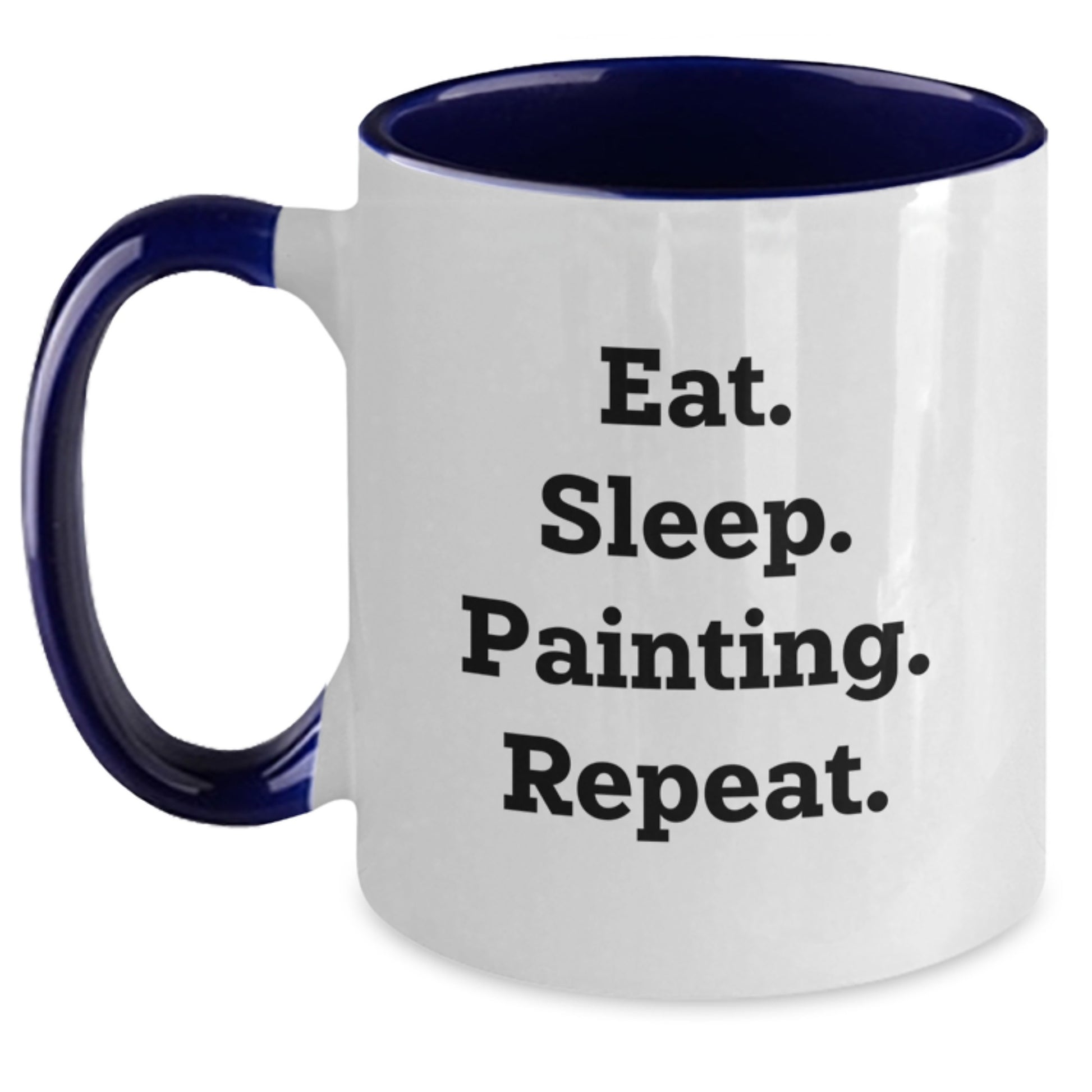 Funny Painting Gifts for Men, Women, Friends, Coworkers, Family - Eat. Sleep. Painting. Repeat. Two Tone Coffee Mug - Main