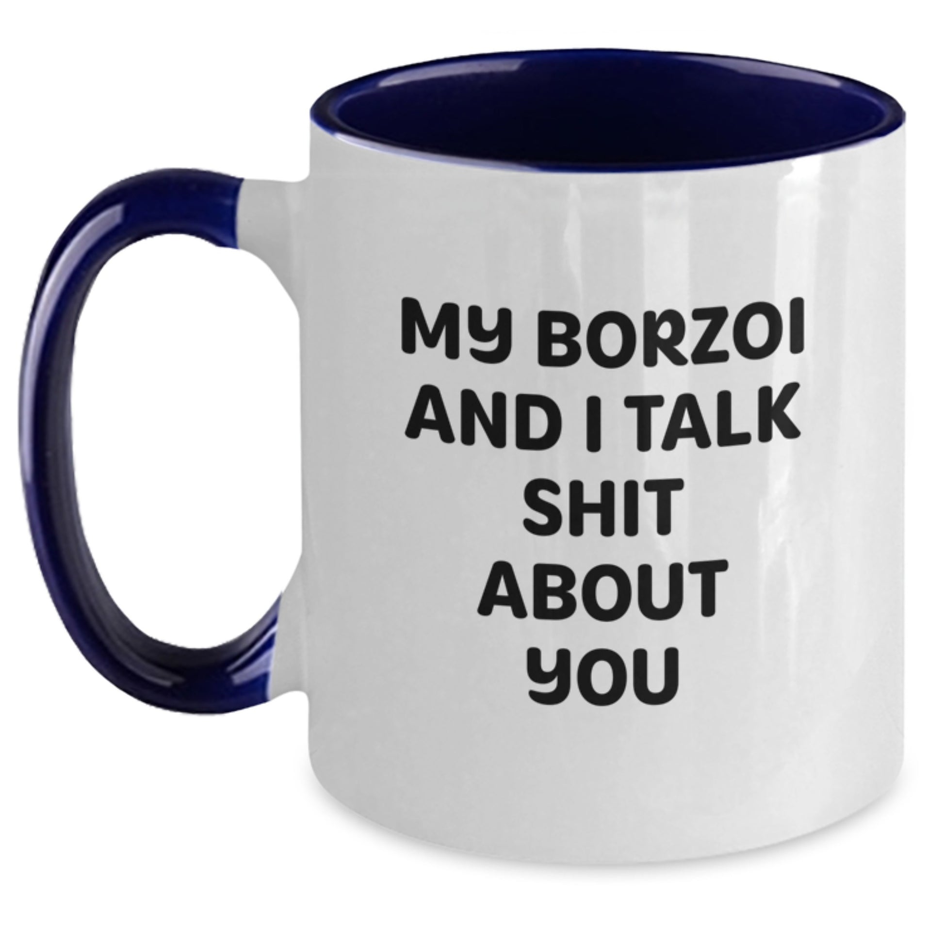 Funny Borzoi Dog Gifts from Friends, Unique Two Tone Coffee Mug for Men Graduation, My Borzoi And I Talk Shit About You - Main