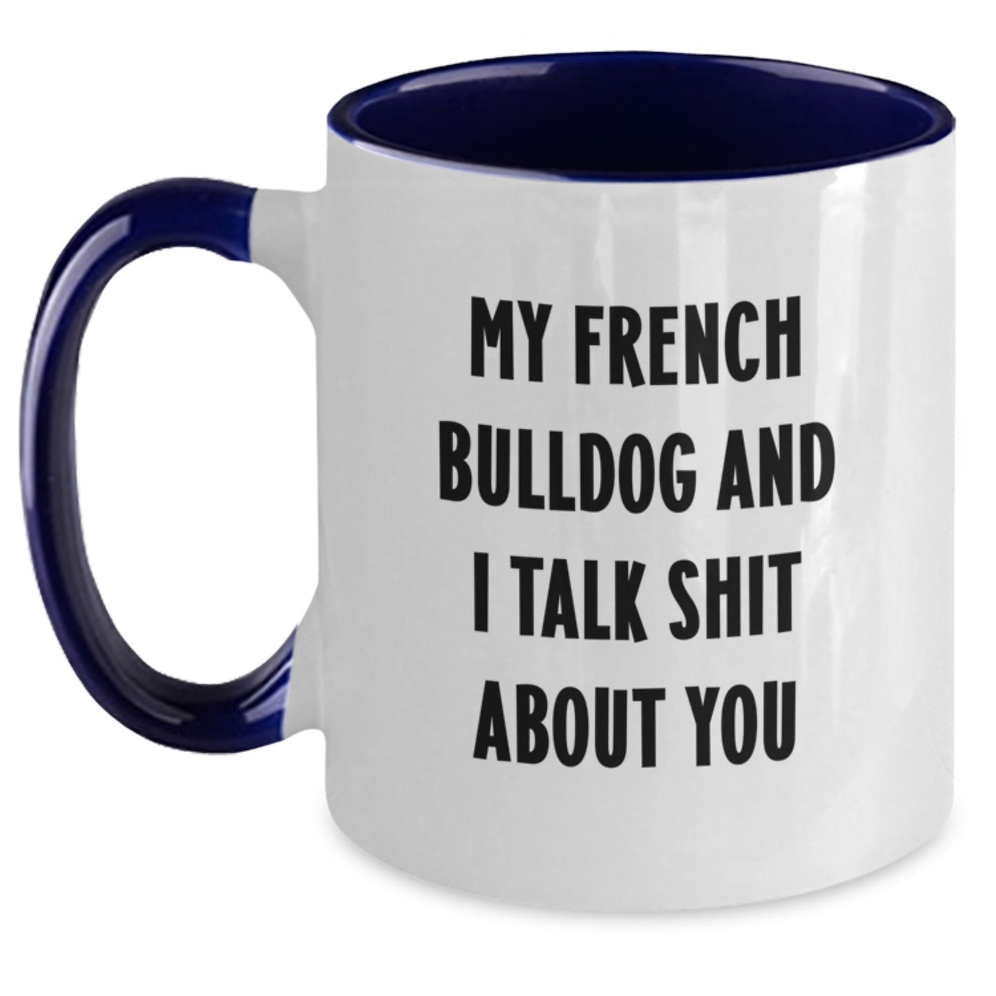 Funny French Bulldog Gifts from Friends, Unique Graduation Shit Talk Mugs for Men, Cute Two Tone Coffee Mug with French Bulldog - Main