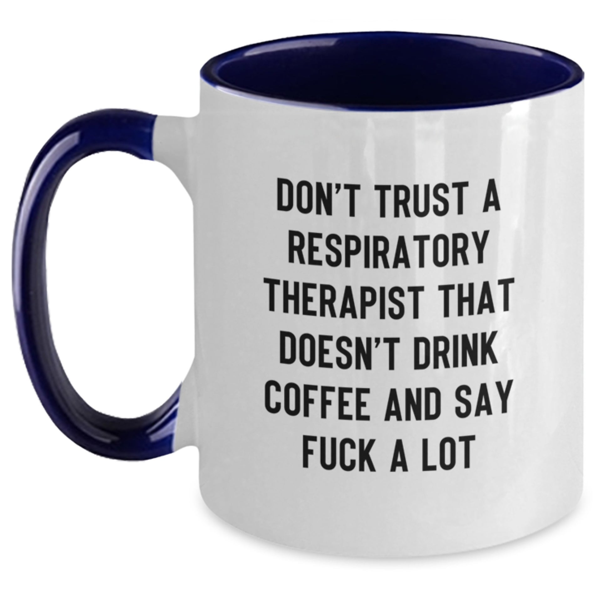 Funny Respiratory Therapist Gifts, Coffee Loving Respiratory Therapist Mug, Don't Trust A Respiratory Therapist That Doesn't Drink Coffee, Unique Graduation Gifts from Friends or Coworkers - Main