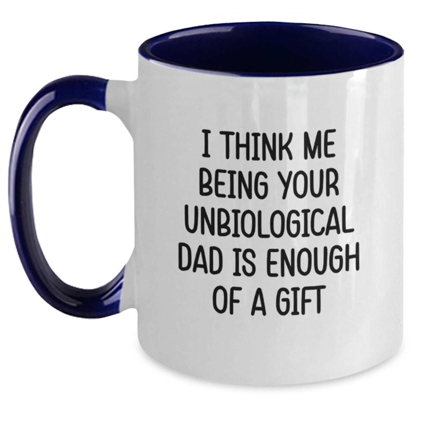 Funny Unbiological Dad Quotes Two Tone Coffee Mugs Gifts from Men to Unbiological Dad, Graduation Unique Gifts for Unbiological Dad, Unbiological Dad Dad Jokes Mugs - Main