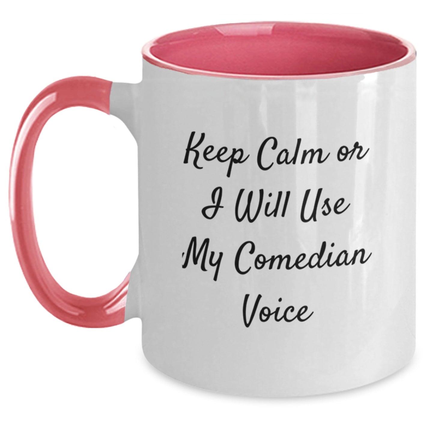 Funny Comedian Gifts, Comedian Two Tone Coffee Mug, Keep Calm Or I Will Use My Comedian Voice, Birthday Unique Gifts from Friends - Main