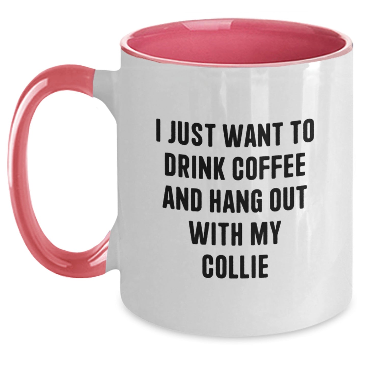 Funny Collie Dog Gifts for Collie Lovers - I Just Want To Drink Coffee And Hang Out With My Collie Two Tone Coffee Mug, Gifts from Family and Friends, Birthday Unique Gifts for Collie Dog Enthusiasts - Main