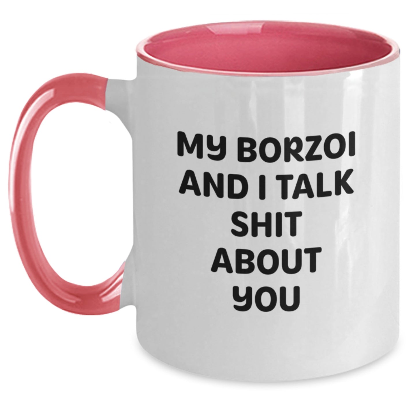 Funny Borzoi Dog Gifts from Friends, Unique Two Tone Coffee Mug for Men Graduation, My Borzoi And I Talk Shit About You - Main