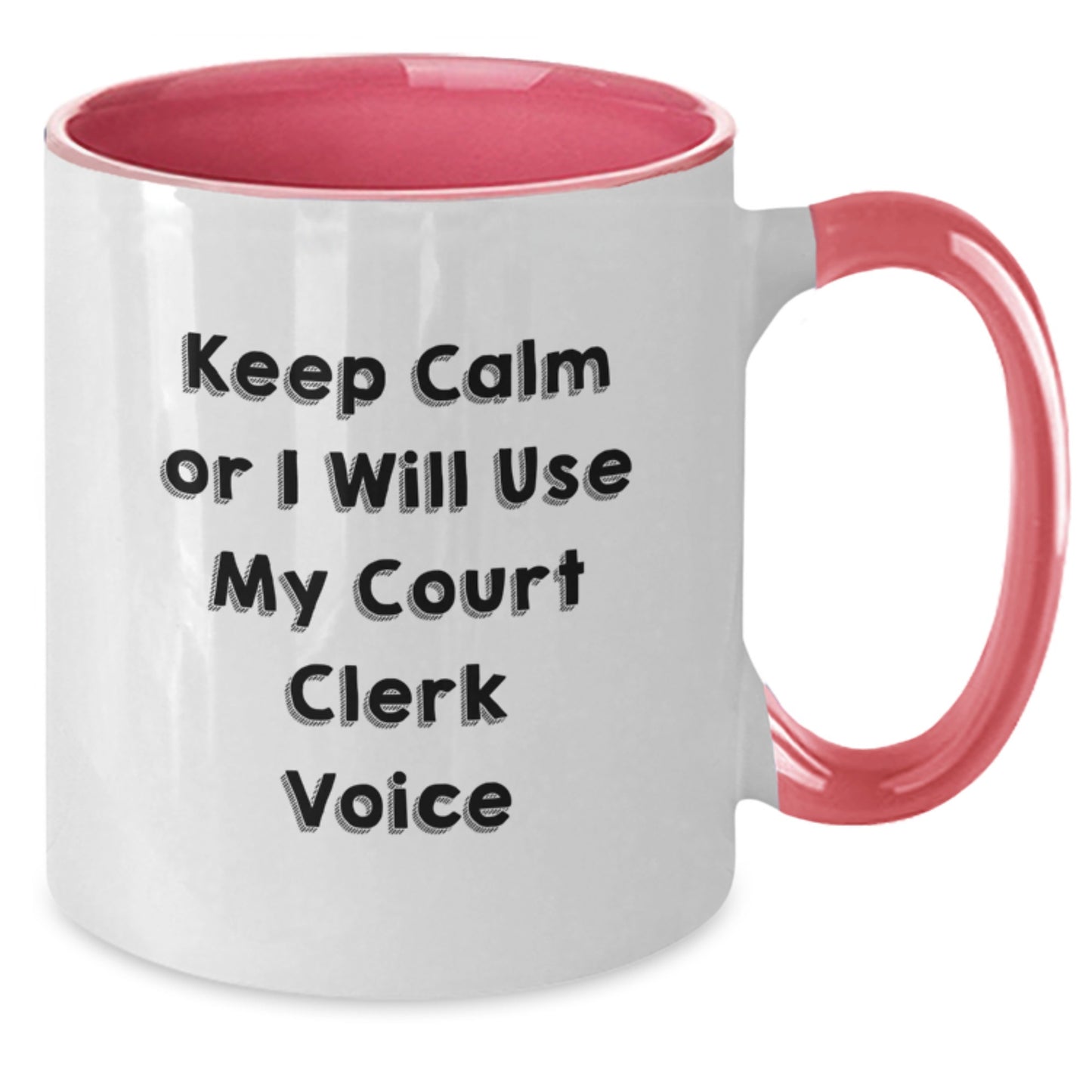 Funny Court Clerk Gifts for Him or Her, Keep Calm Or I Will Use My Court Clerk Voice Two Tone Coffee Mug, Birthday Unique Presents from Friends or Coworkers - Additional