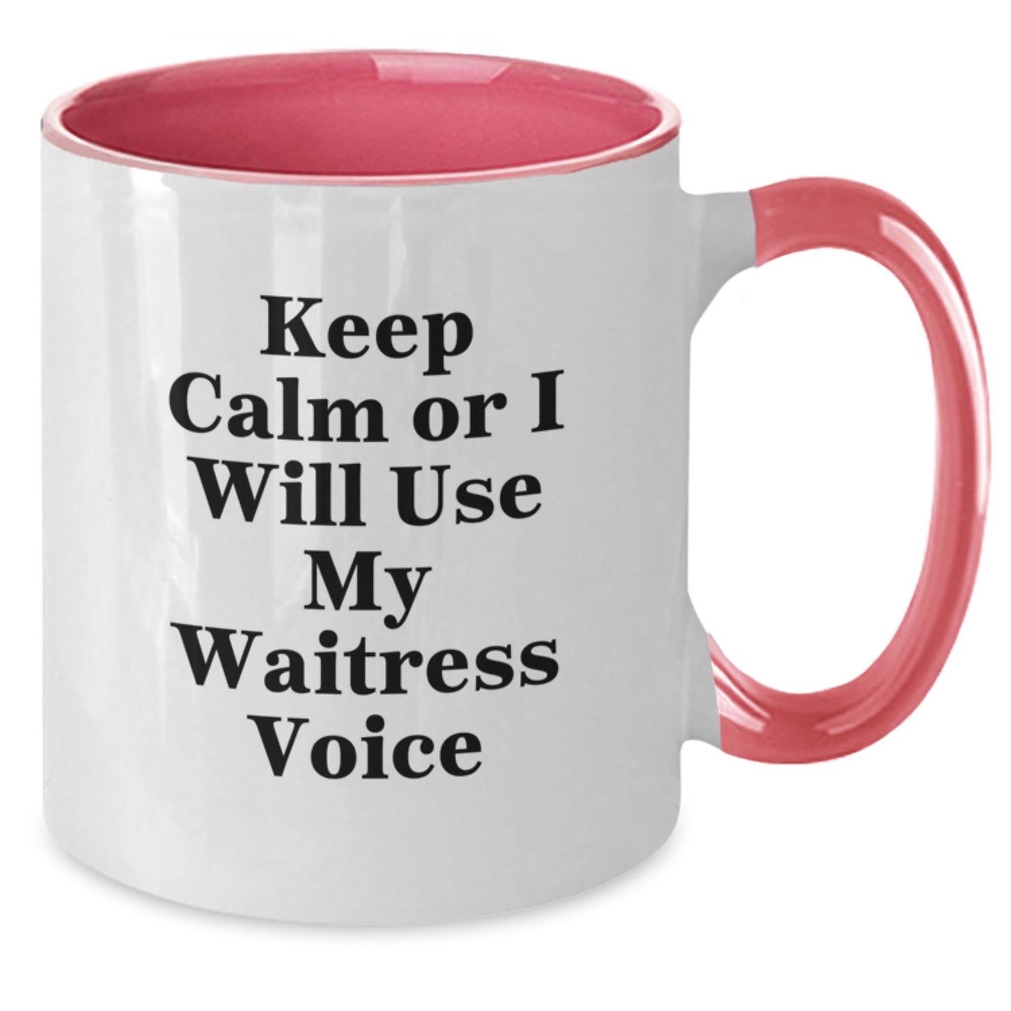 Unique Gifts from Friends for Waitress Graduation - Funny Two Tone Coffee Mug - 'Keep Calm Or I Will Use My Waitress Voice' - Additional