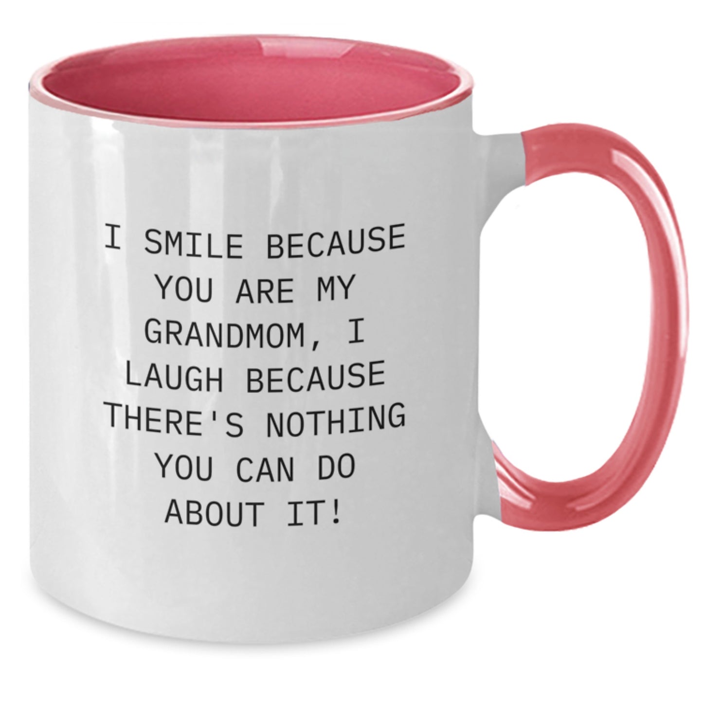 Funny Grandmom Gifts from Family for Grandmom, Two Tone Coffee Mug I Smile 'Cause Youre My Grandmom, Laugh Because Nothing You Can Do About It! - Additional