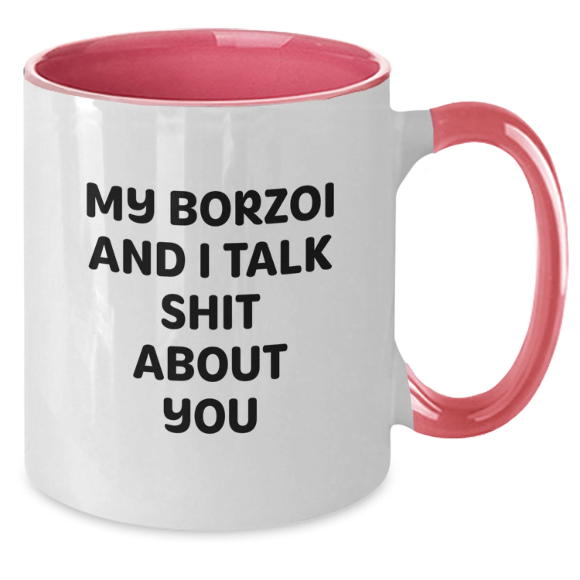 Funny Borzoi Dog Gifts from Friends, Unique Two Tone Coffee Mug for Men Graduation, My Borzoi And I Talk Shit About You - Additional