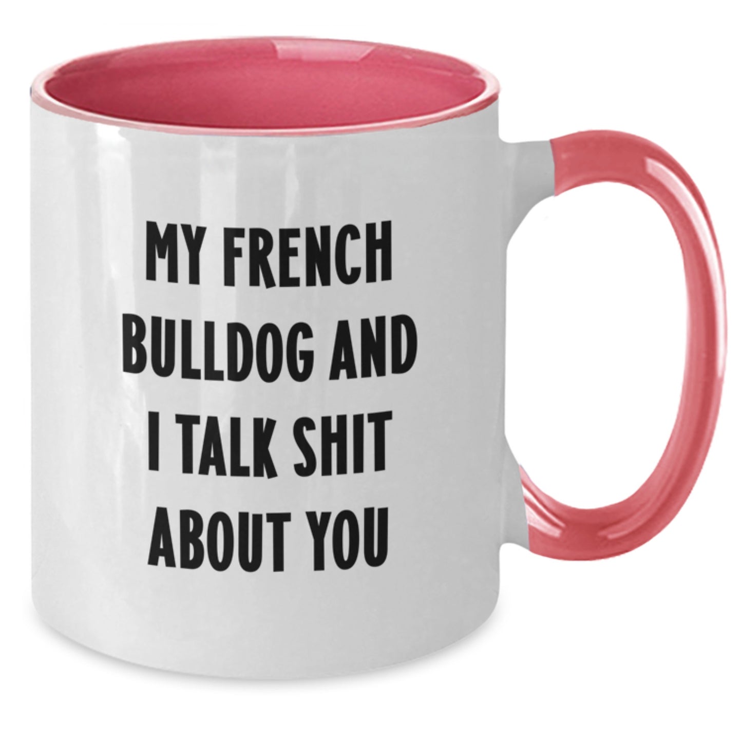 Funny French Bulldog Gifts from Friends, Unique Graduation Shit Talk Mugs for Men, Cute Two Tone Coffee Mug with French Bulldog - Additional