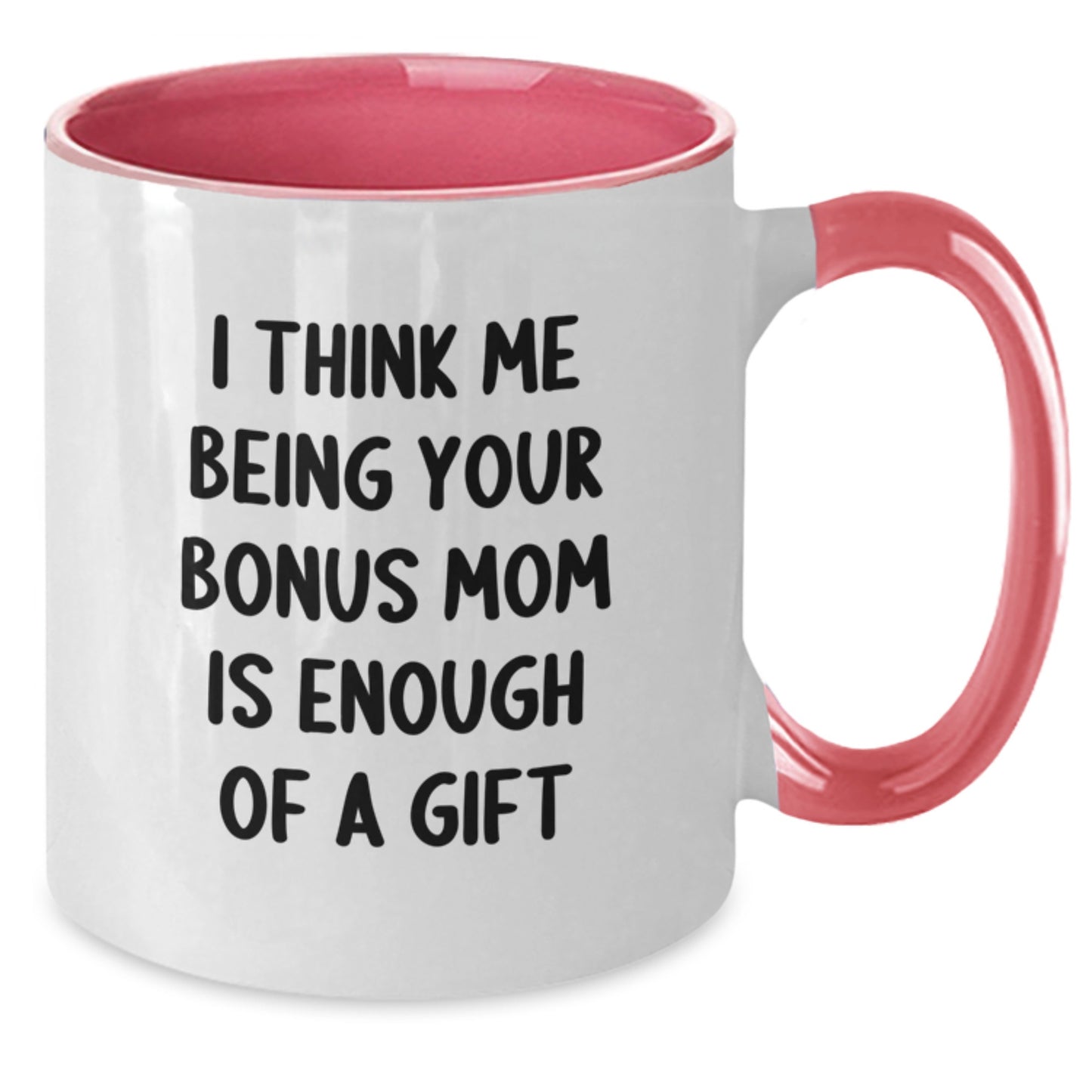 Funny Bonus Mom Gifts from Men to Bonus Mom - Custom Two Tone Coffee Mug - Father's Day Unique Gifts for Bonus Mom - Additional