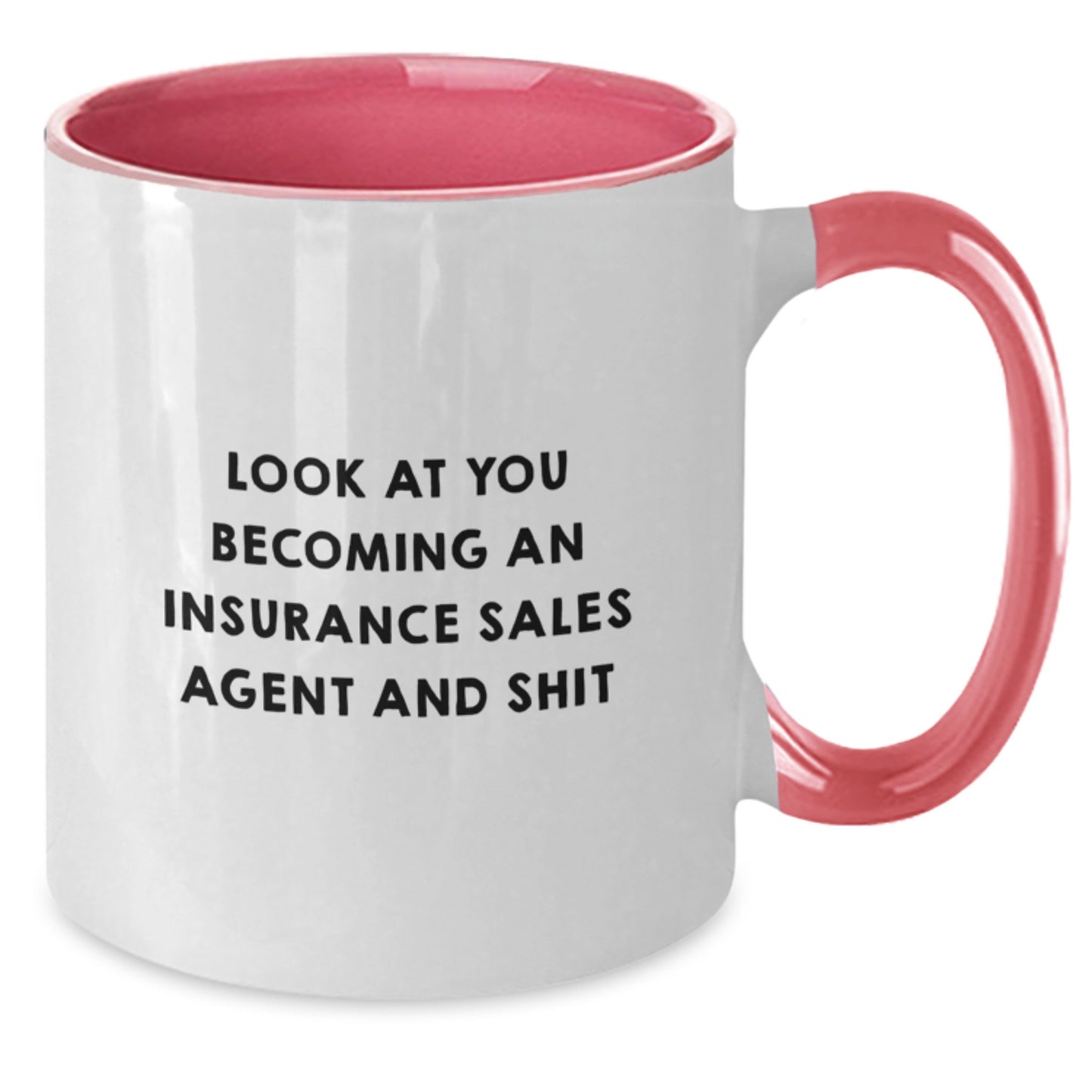 Funny Insurance Sales Agent Christmas Unique Gifts from Friends, Unique Two Tone Coffee Mugs for Insurance Sales Agent, 'Look At You Becoming An Insurance Sales Agent And Shit' - Additional