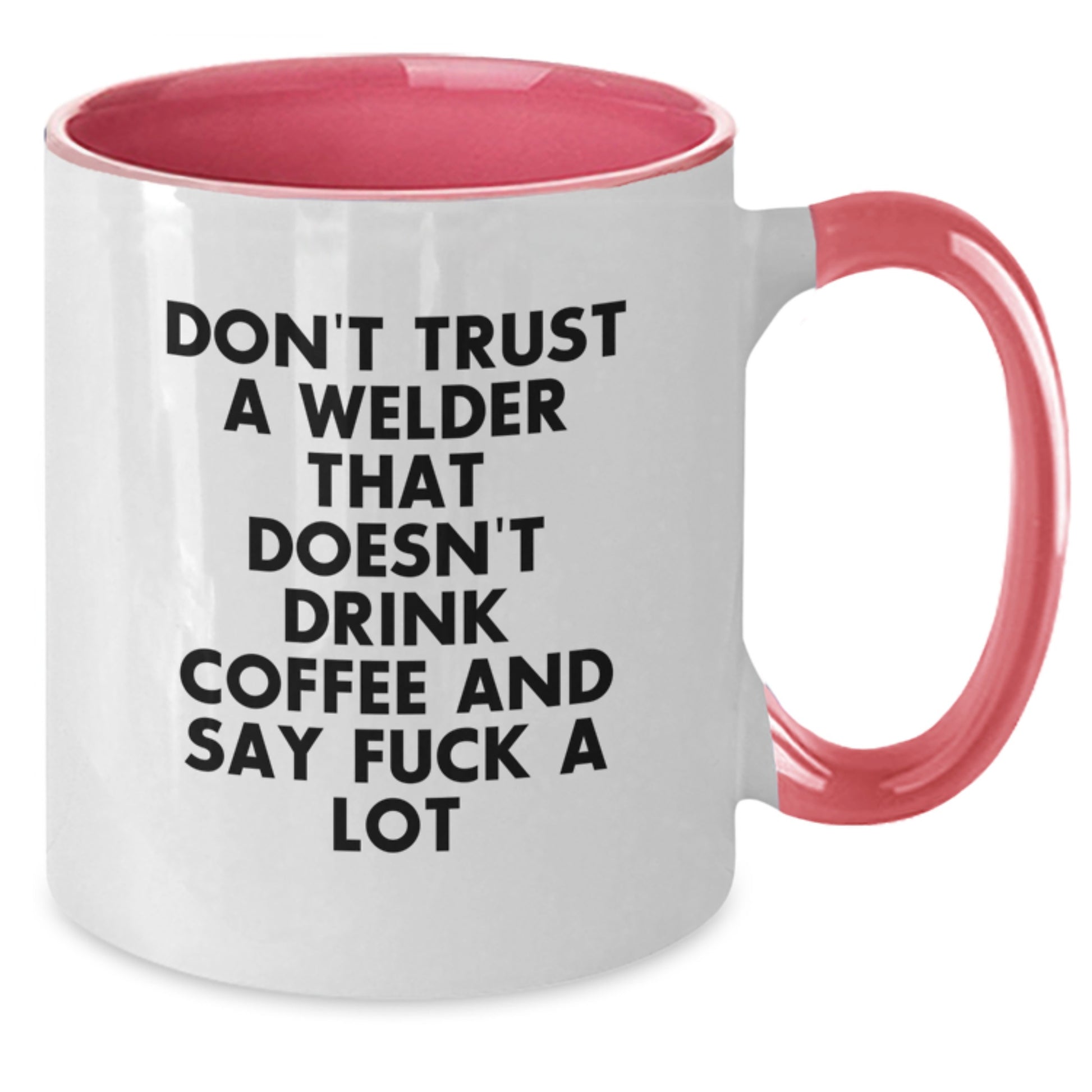 Funny Welder Gifts for Men, Unique Two Tone Coffee Mug, Don't Trust A Welder That Doesn't Drink Coffee Quote, Gifts from Friends to Welders, Perfect Graduation Unique Gifts for Him - Additional