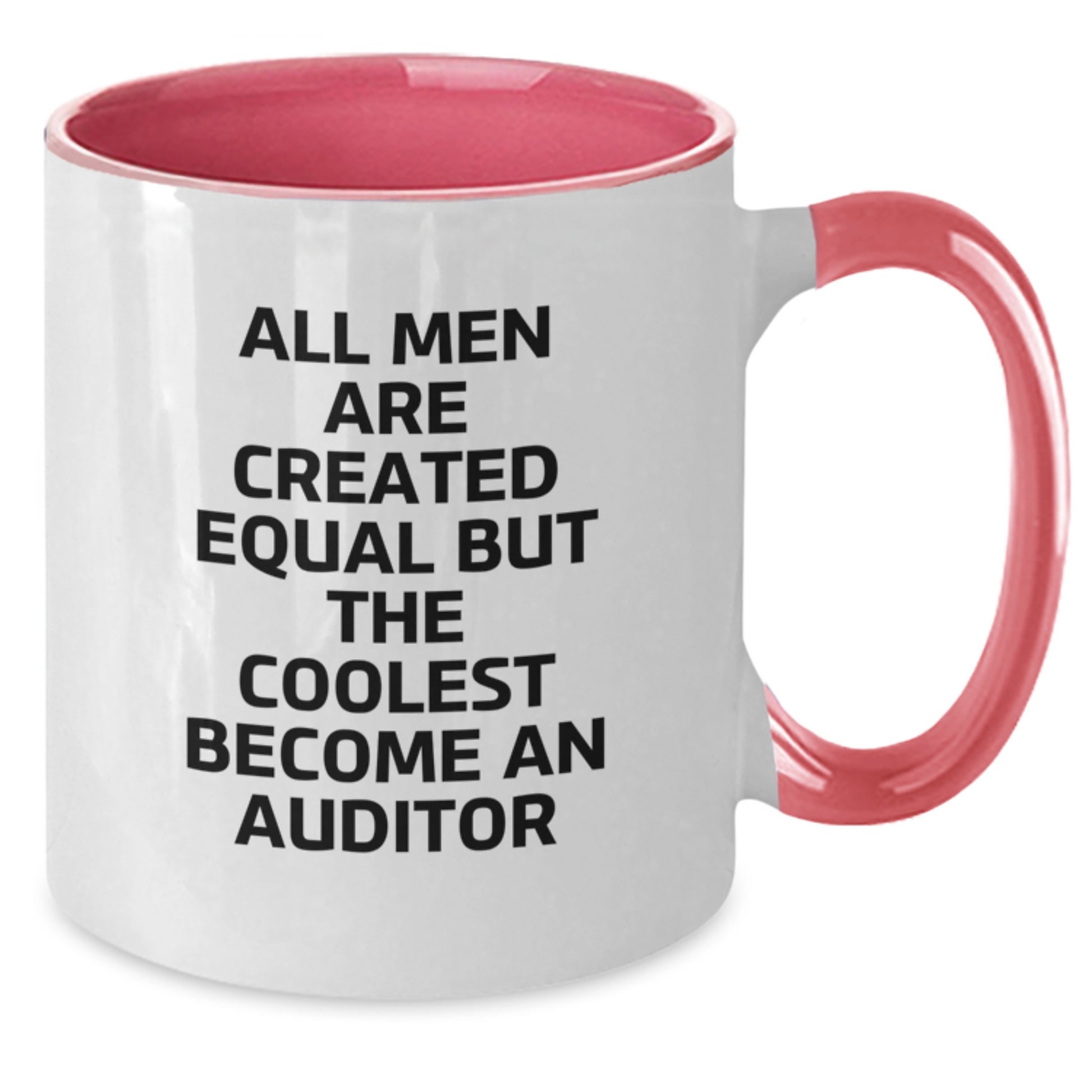 Funny Auditor Gifts from Men for Valentine's Unique Two Tone Coffee Mug - 'All Men Are Created Equal But The Coolest Become An Auditor' Quote - Additional