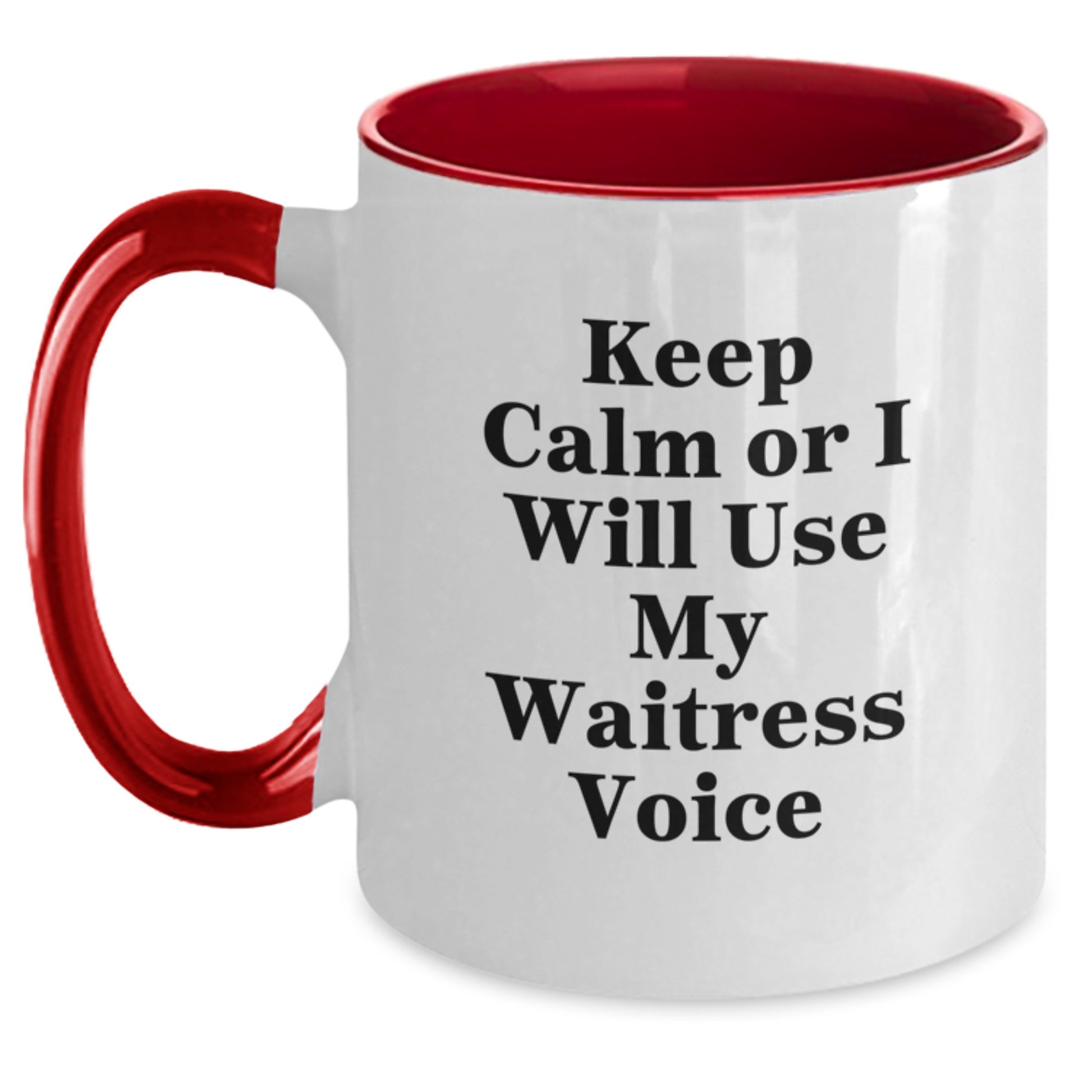 Unique Gifts from Friends for Waitress Graduation - Funny Two Tone Coffee Mug - 'Keep Calm Or I Will Use My Waitress Voice' - Main