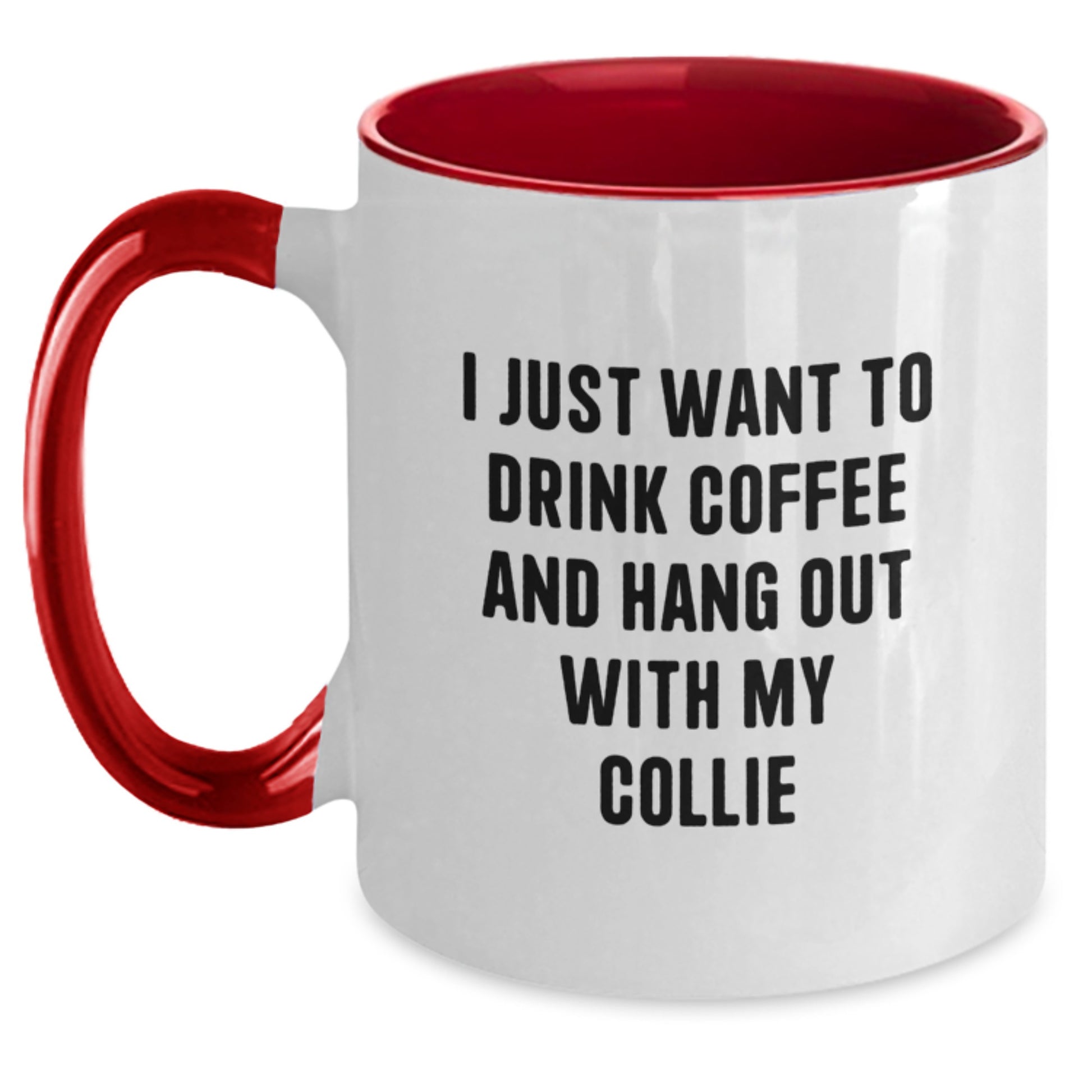 Funny Collie Dog Gifts for Collie Lovers - I Just Want To Drink Coffee And Hang Out With My Collie Two Tone Coffee Mug, Gifts from Family and Friends, Birthday Unique Gifts for Collie Dog Enthusiasts - Main