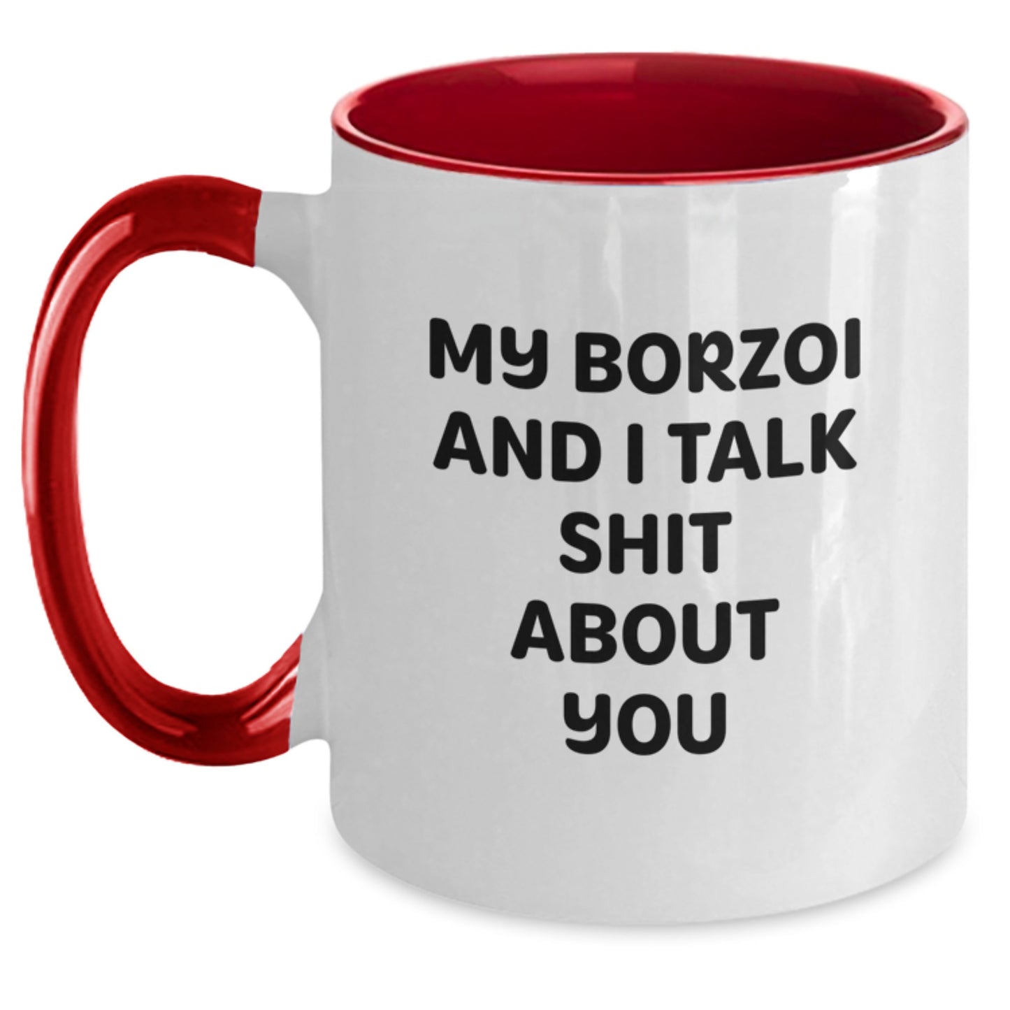 Funny Borzoi Dog Gifts from Friends, Unique Two Tone Coffee Mug for Men Graduation, My Borzoi And I Talk Shit About You - Main