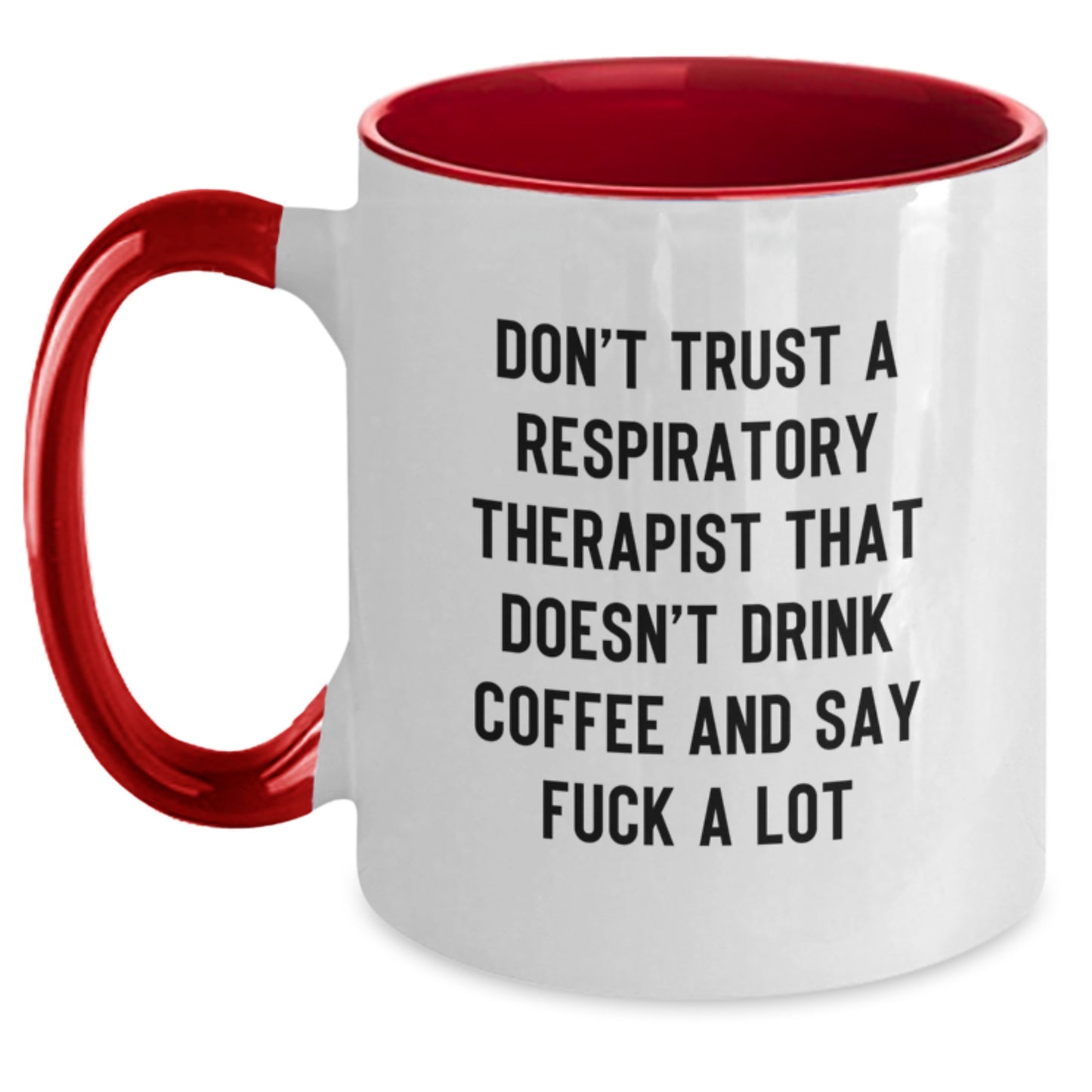 Funny Respiratory Therapist Gifts, Coffee Loving Respiratory Therapist Mug, Don't Trust A Respiratory Therapist That Doesn't Drink Coffee, Unique Graduation Gifts from Friends or Coworkers - Main