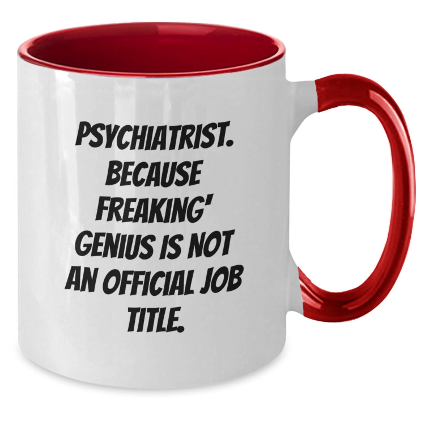 Funny Psychiatrist Gifts for Mom, 'Psychiatrist. Because Freaking' genius Is Not An Official Job Title.' Two Tone Coffee Mug, Unique Mother's Day Presents from Friends - Additional