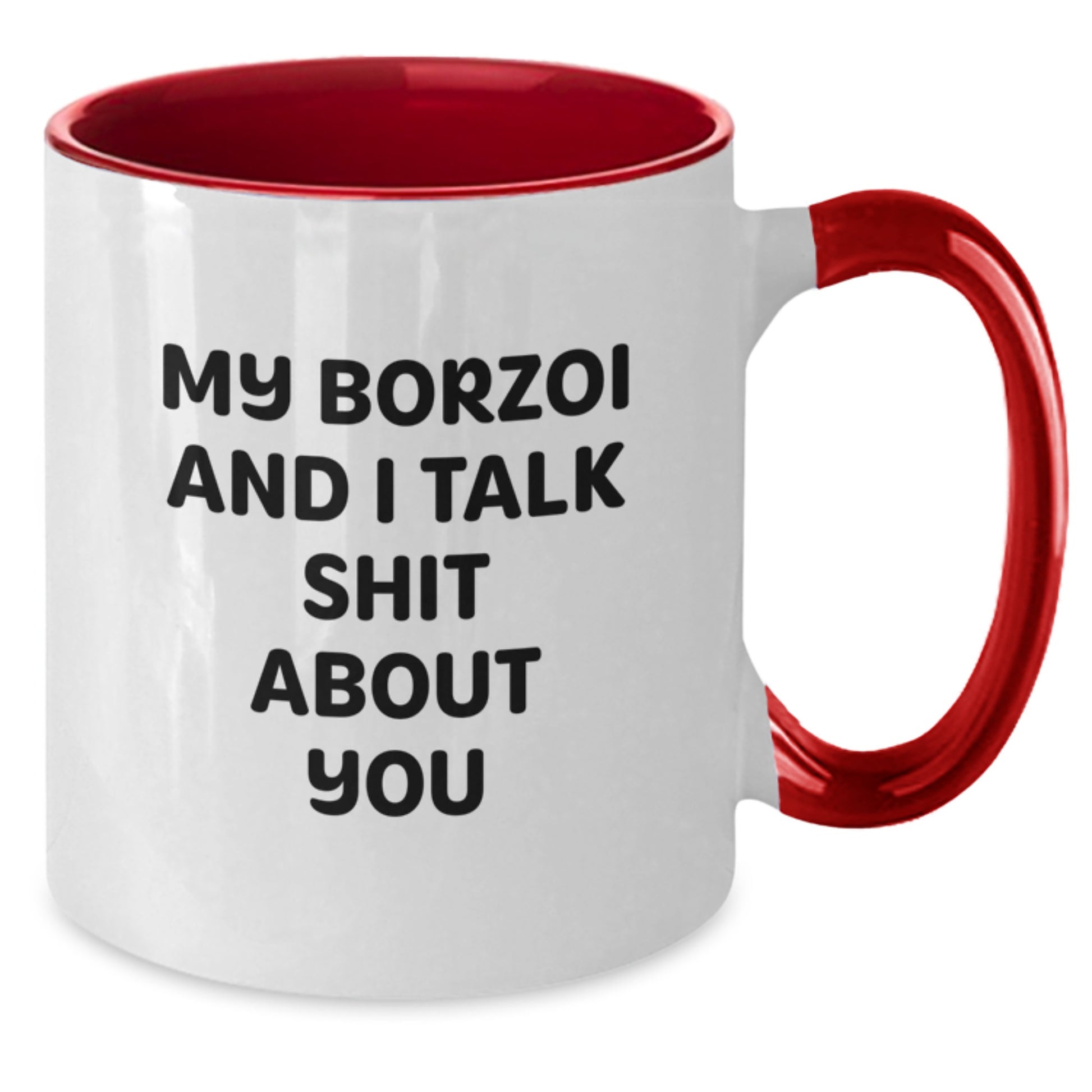 Funny Borzoi Dog Gifts from Friends, Unique Two Tone Coffee Mug for Men Graduation, My Borzoi And I Talk Shit About You - Additional