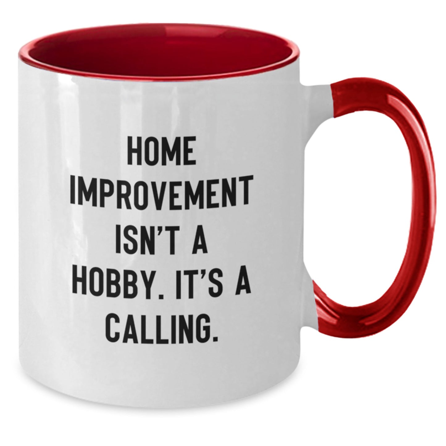 Funny Home Improvement Coffee Mug Gifts from Friends or Family for Home Improvement Enthusiasts Graduation Unique Inspirational Two Tone Mugs - Additional