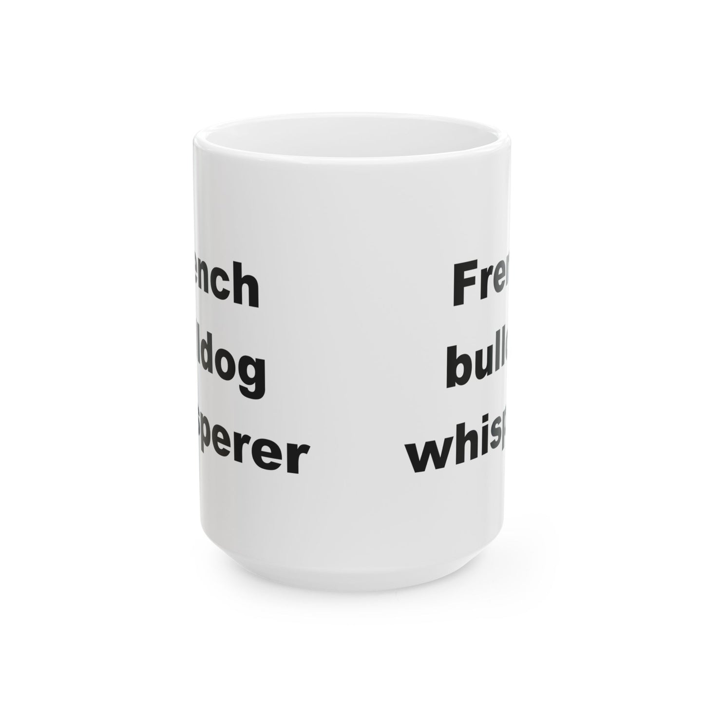 French Bulldog Whisperer 11 & 15 oz Mug